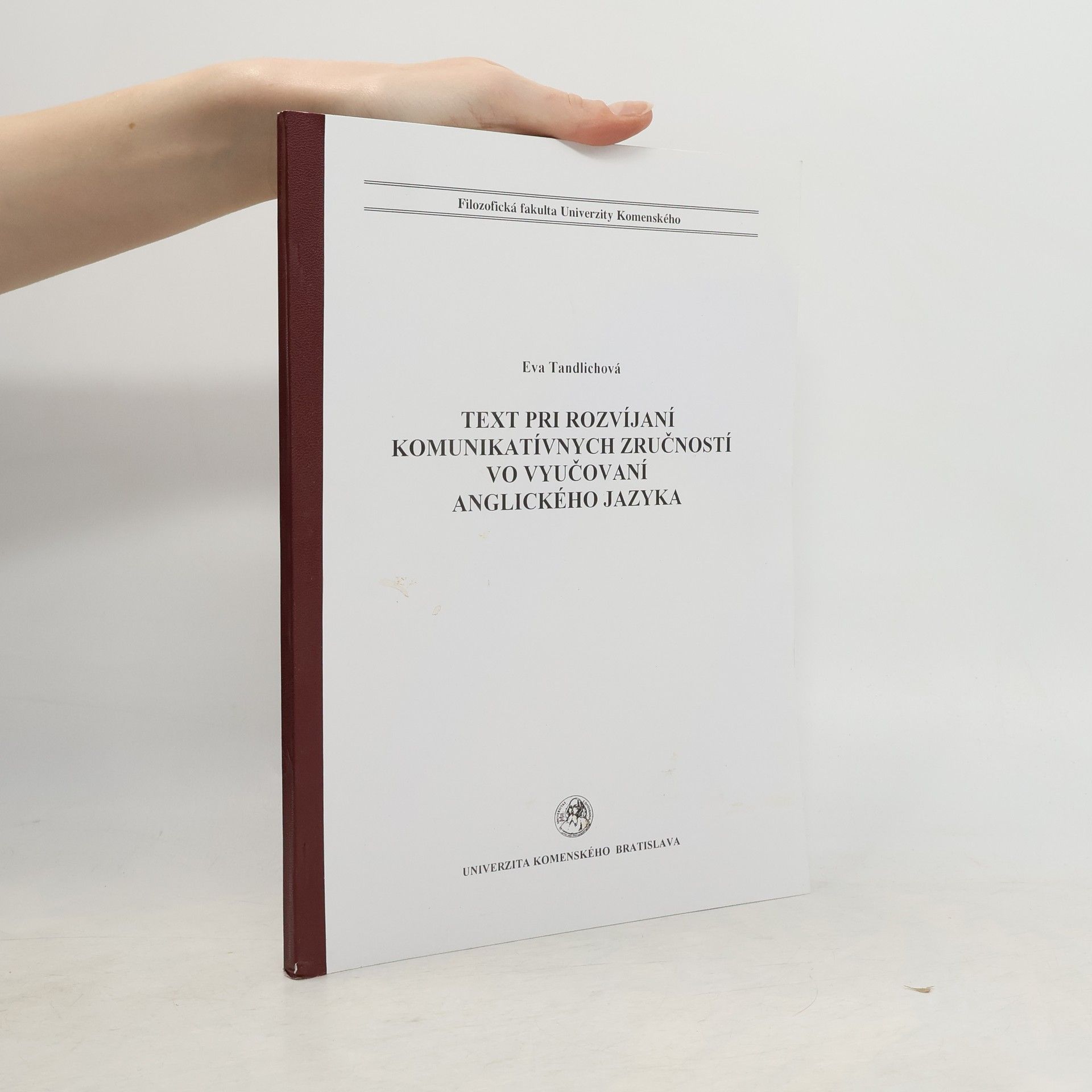 Eva Tandlichová Text pri rozvíjaní komunikatívnych zručností vo vyučovaní anglického jazyka