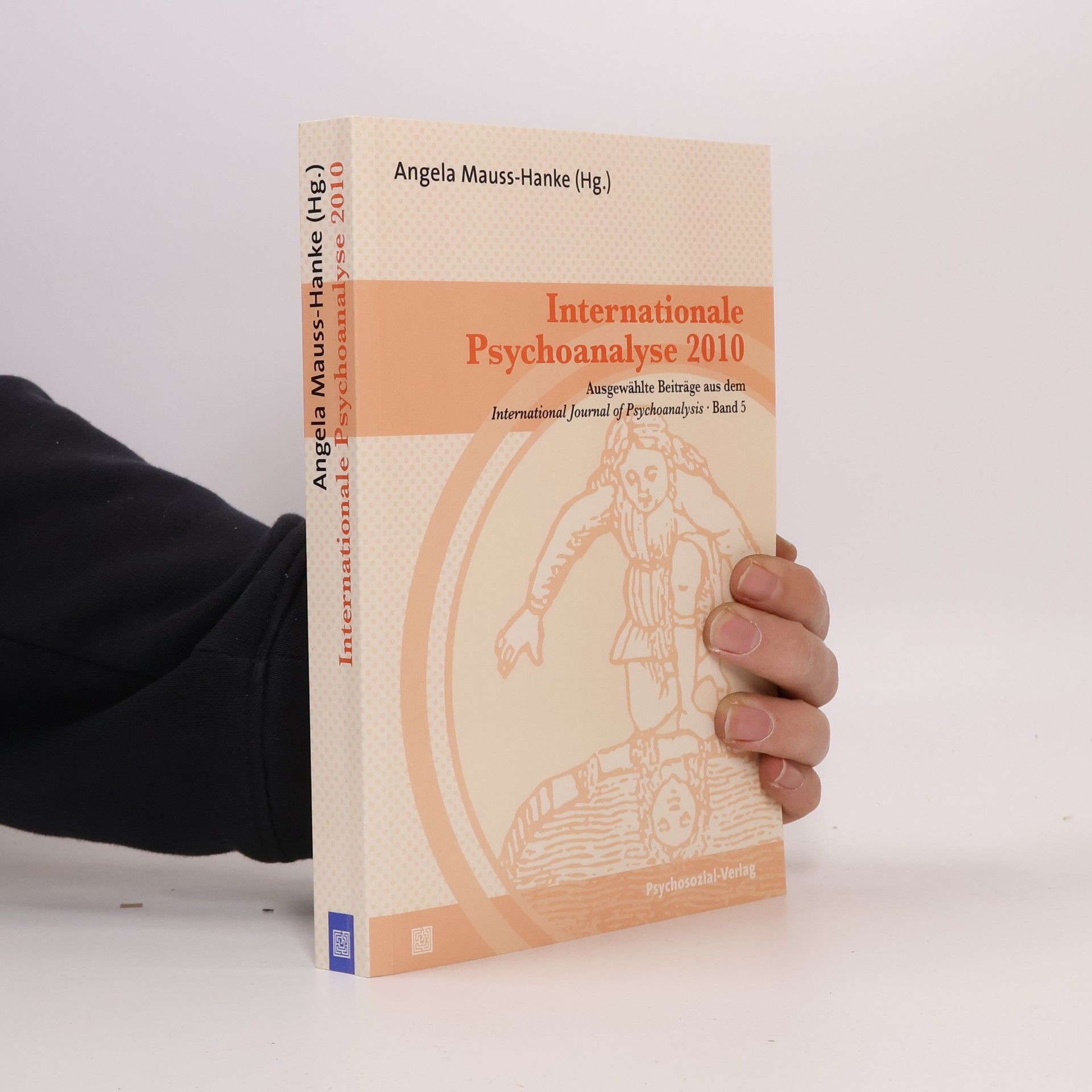 International Journal of Psychoanalysis - 5: Internationale Psychoanalyse 2010