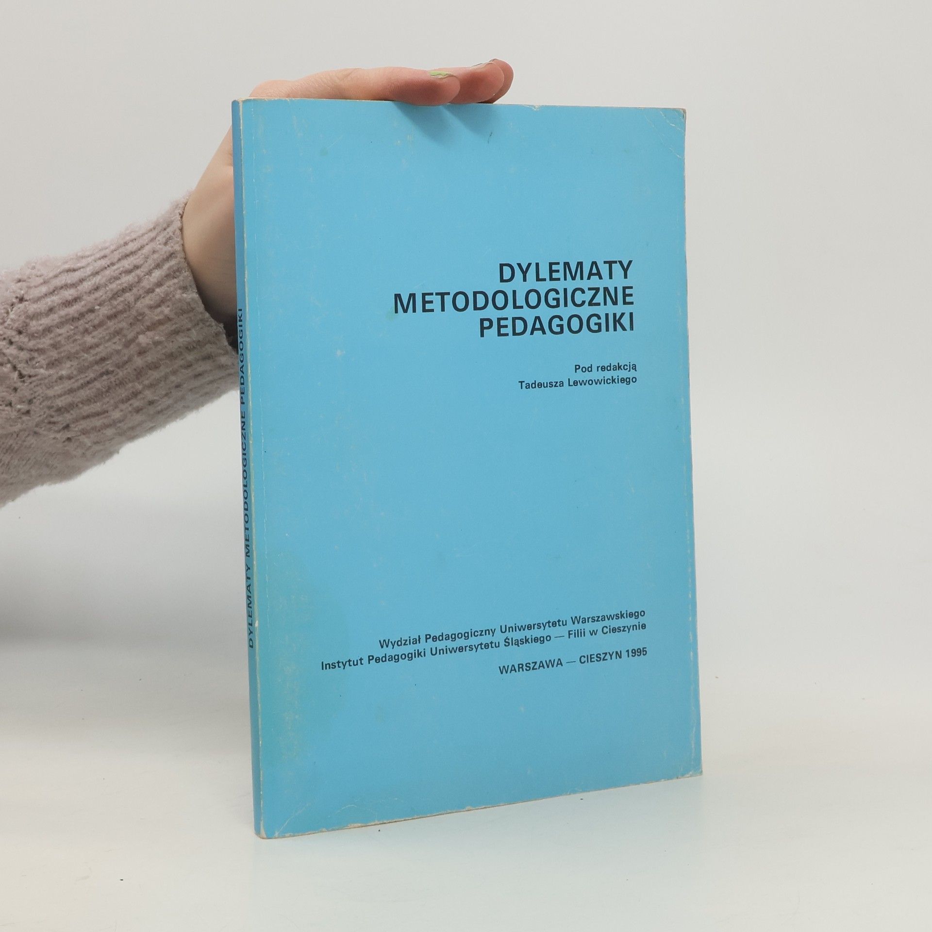 Tadeusz Lewowicki Dylematy metodologiczne pedagogiki