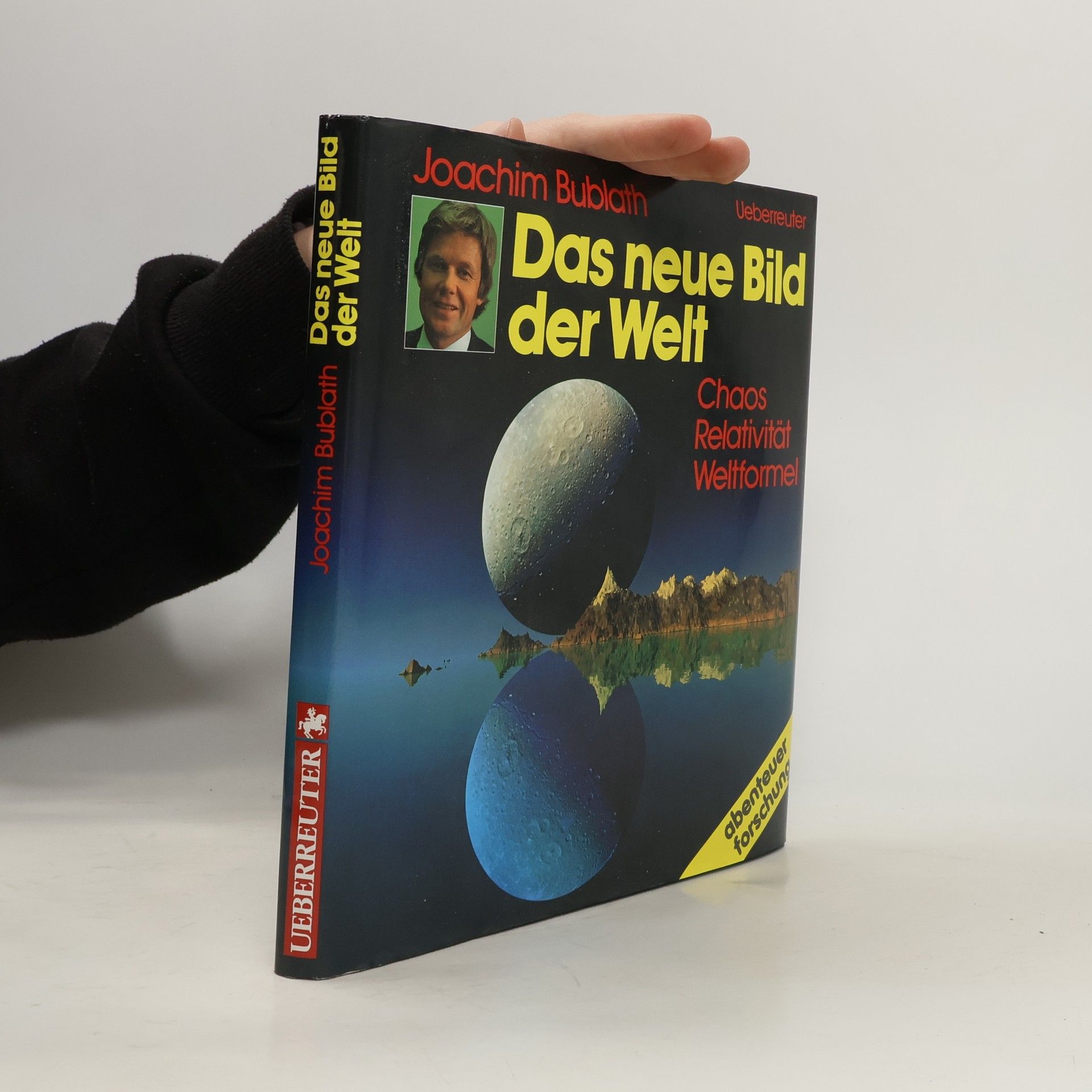 Joachim Bublath Das neue Bild der Welt