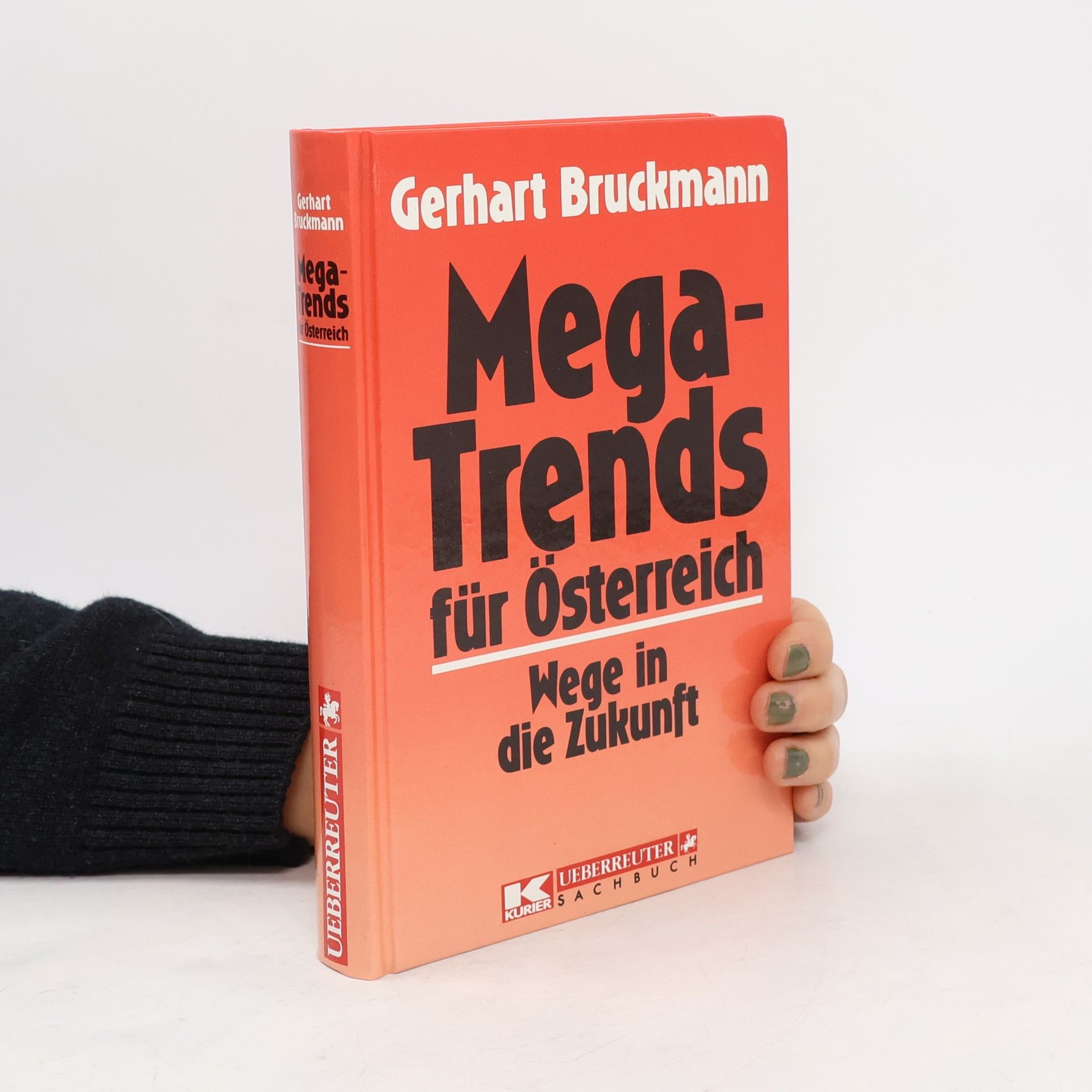Gerhart Bruckmann Mega-Trends für Österreich: Wege in die Zukunft
