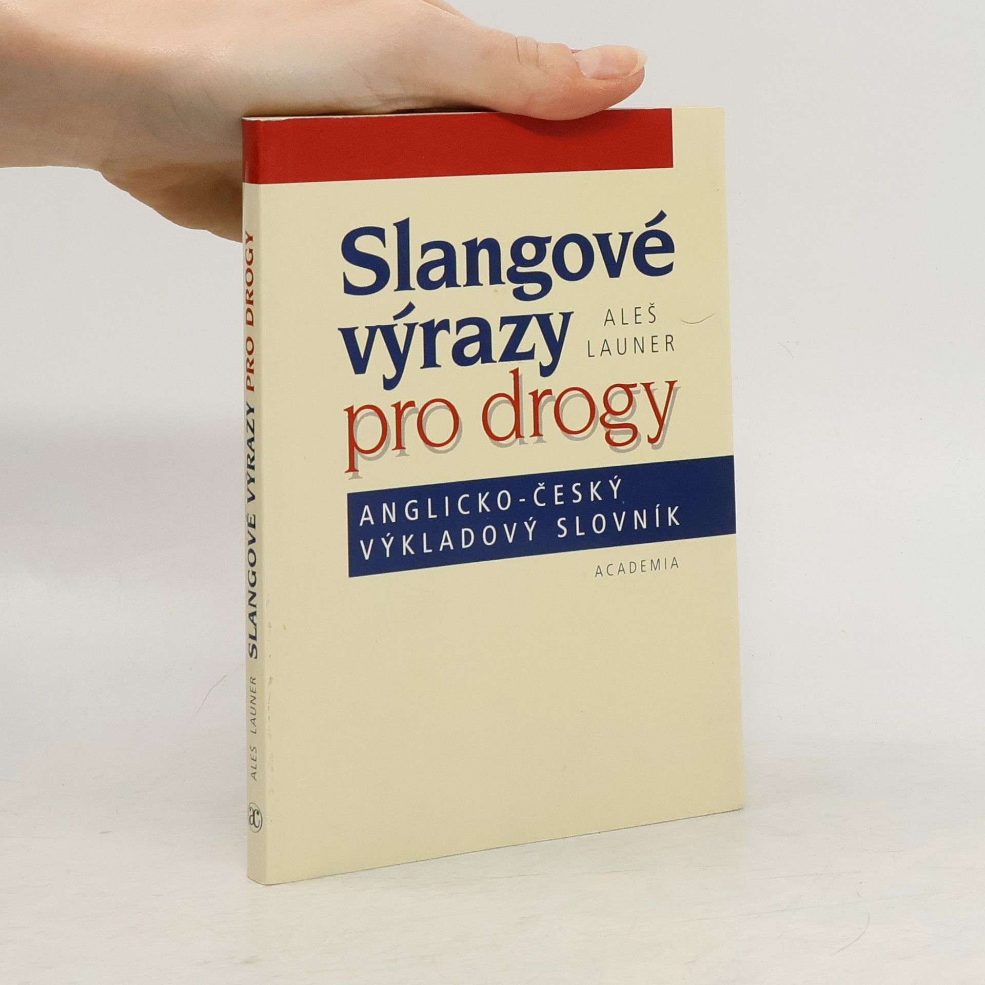 Aleš Launer Slangové výrazy pro drogy : anglicko-český výkladový slovník