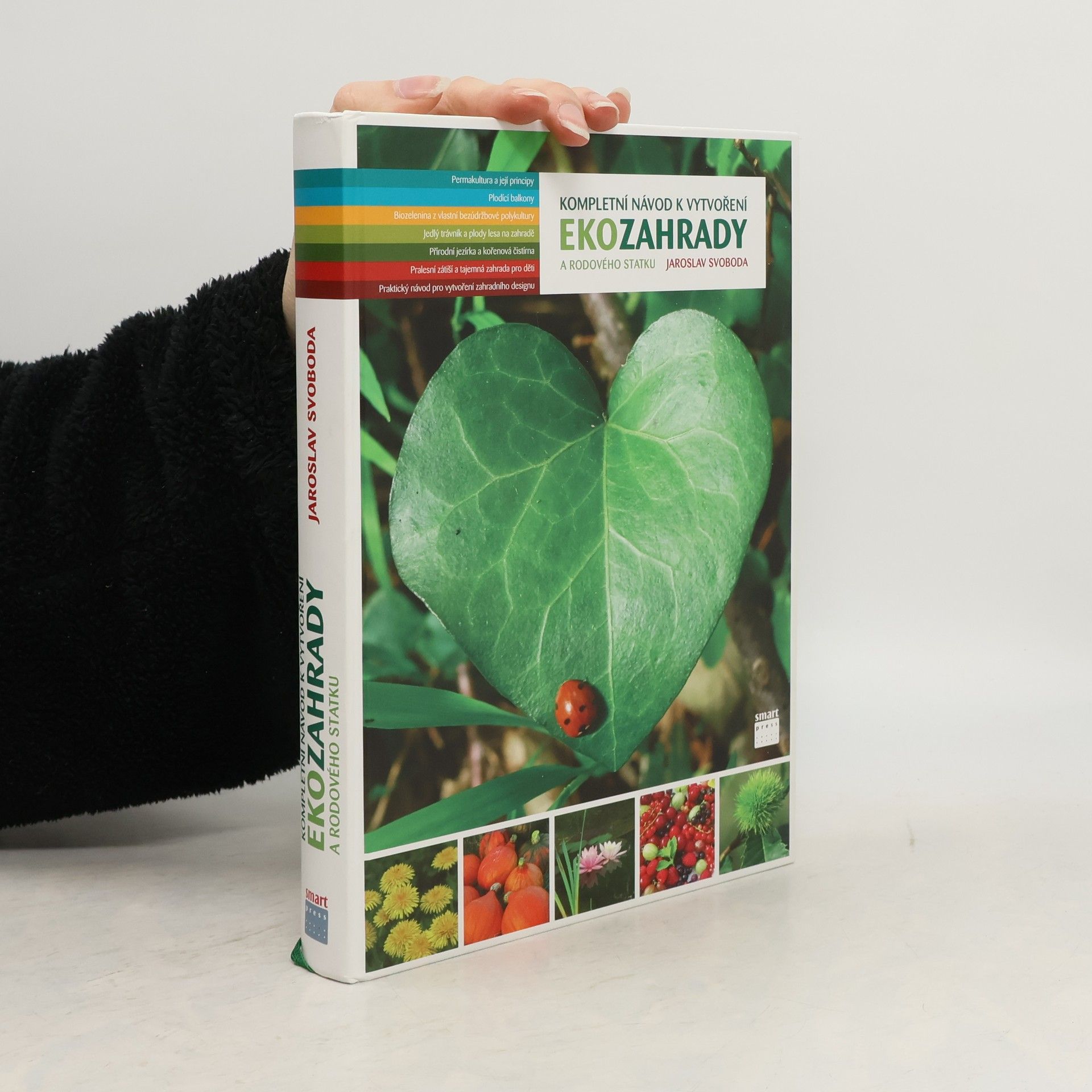 Jaroslav Svoboda Kompletní návod k vytvoření ekozahrady a rodového statku