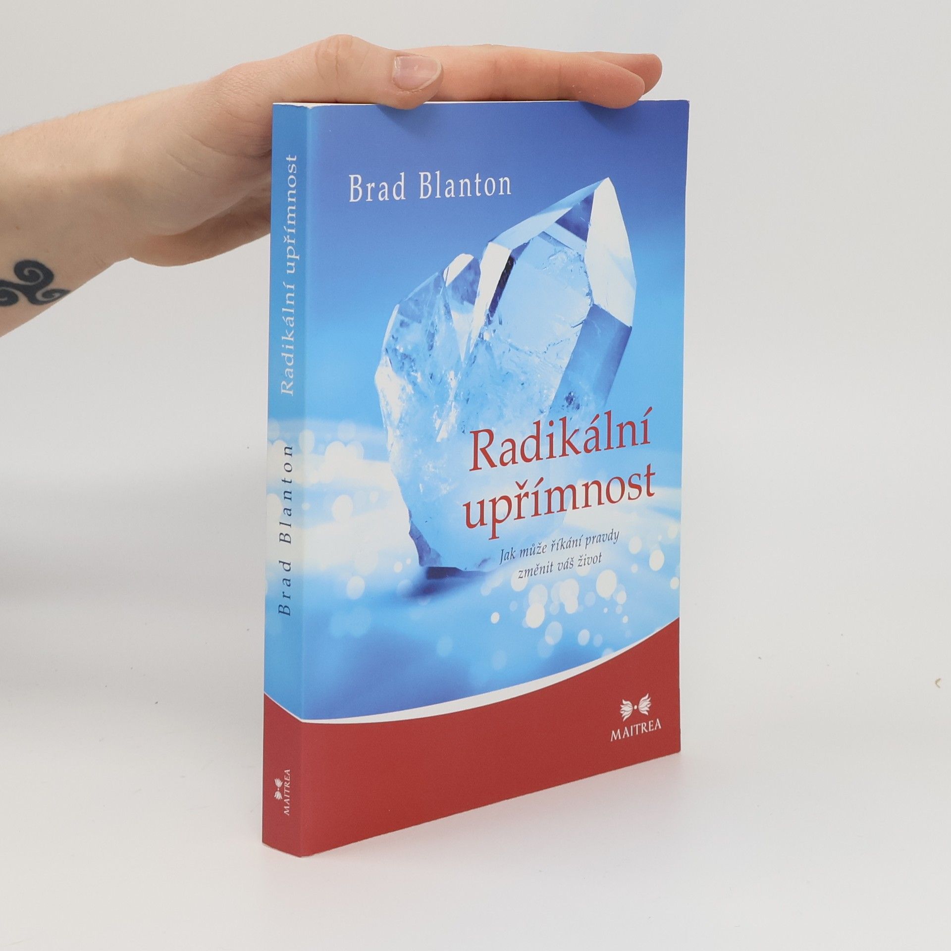 Brad Blanton Radikální upřímnost: Jak může říkání pravdy změnit váš život