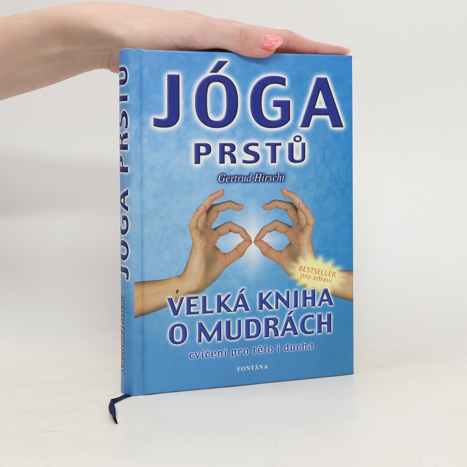Gertrud Hirschi Jóga prstů : mudry - cvičení pro tělo i ducha