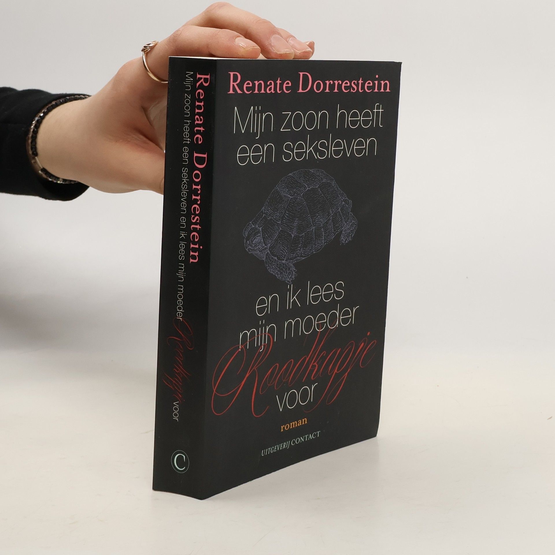 Renate Dorrestein Mijn zoon heeft een seksleven en ik lees mijn moeder Roodkapje voor