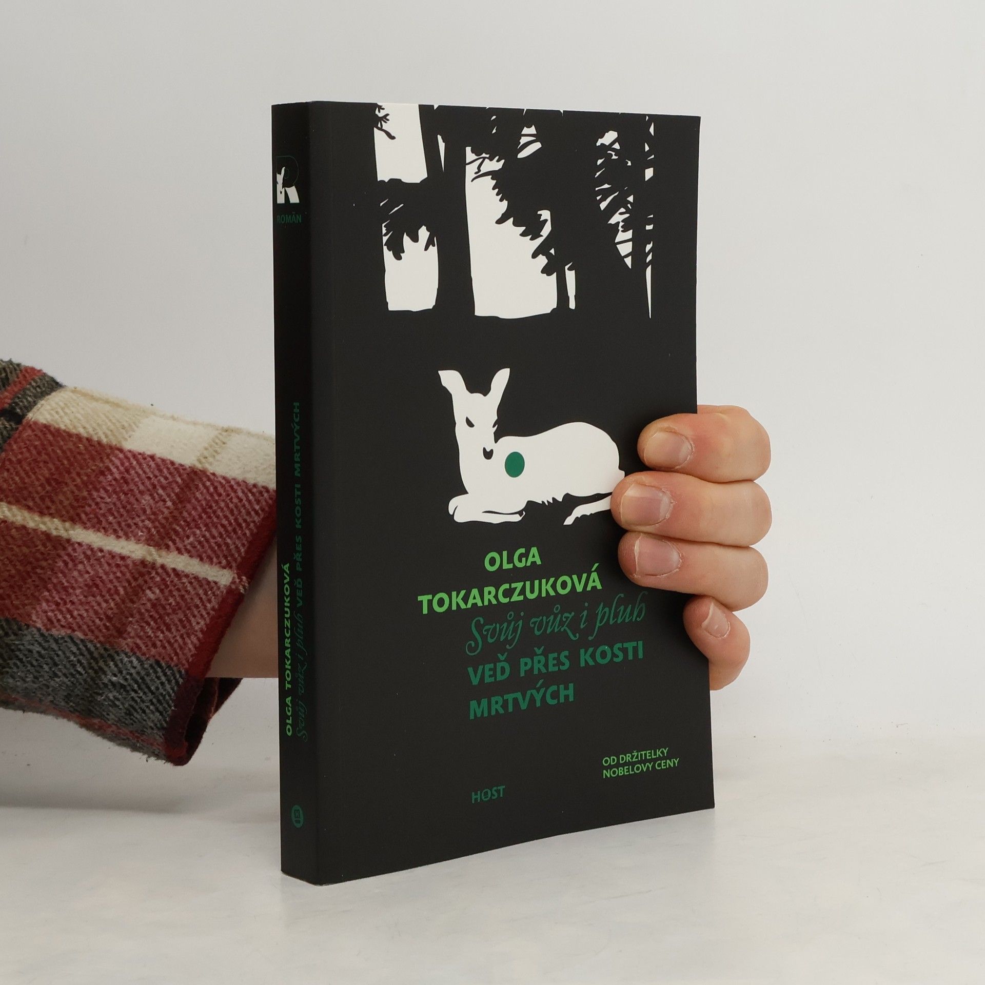 Olga Tokarczuk Svůj vůz i pluh veď přes kosti mrtvých