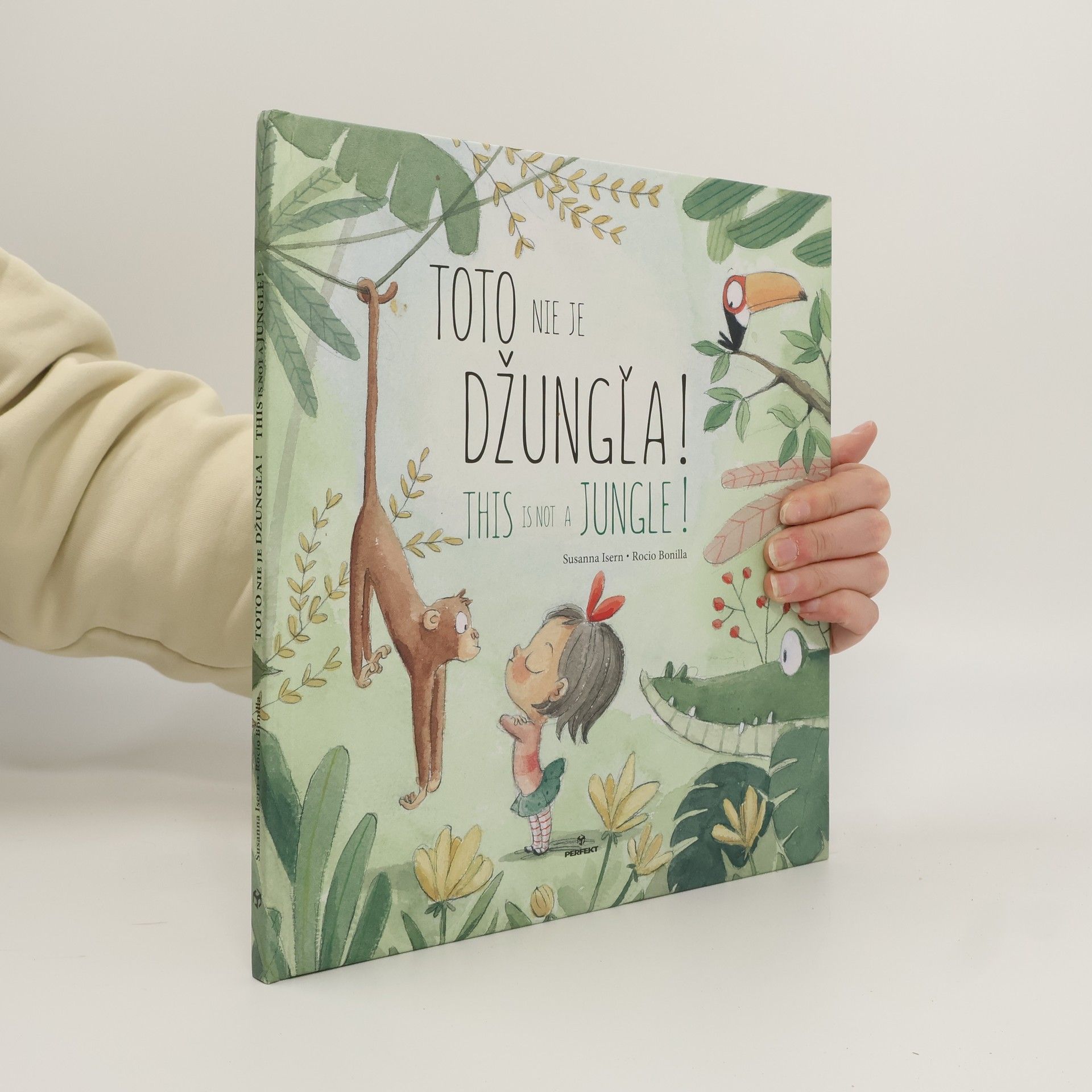 Rocio Bonilla Toto nie je džungľa! This is not a jungle!