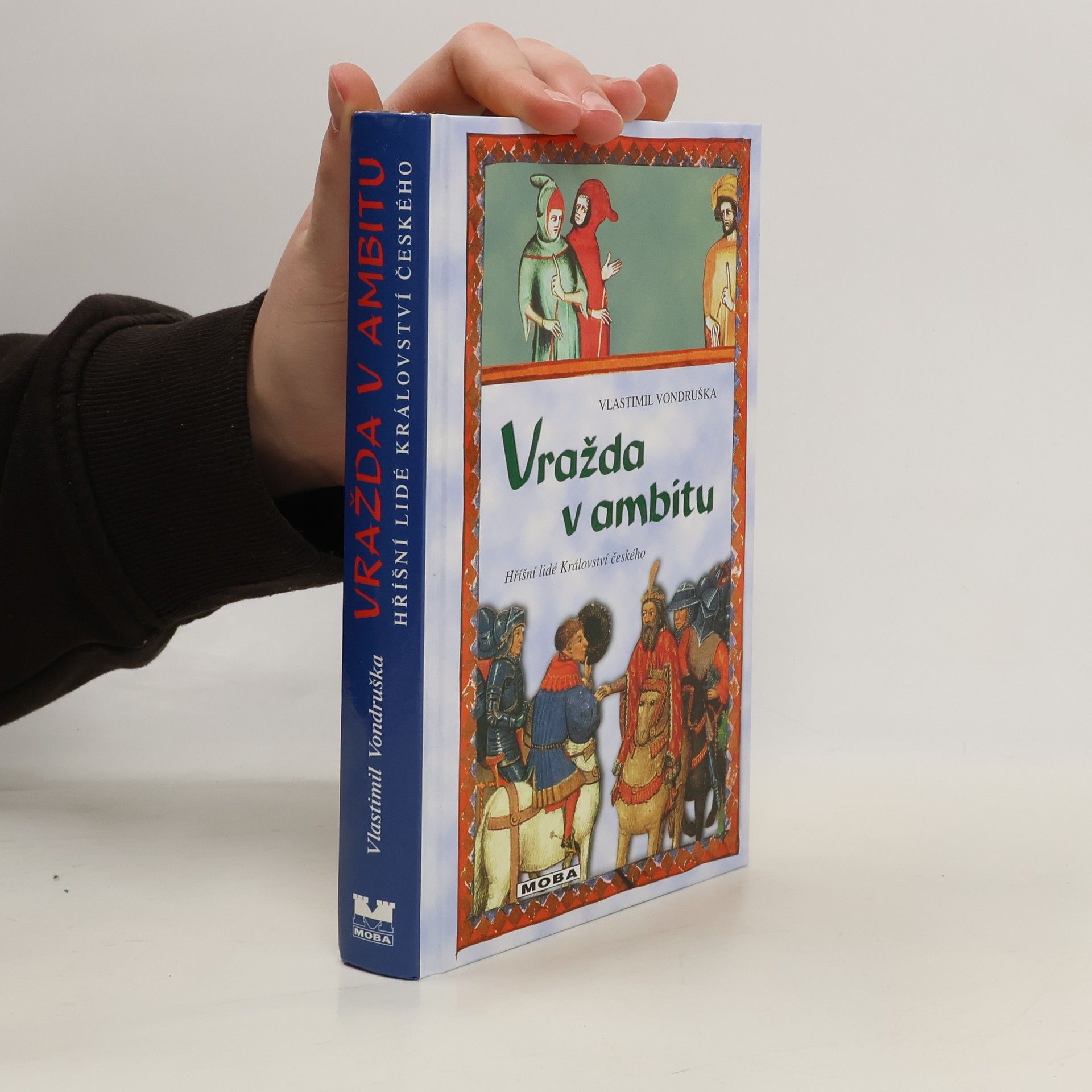 Vlastimil Vondruška Vražda v ambitu: Tři případy, které rozřešil mladý Oldřich z Chlumu