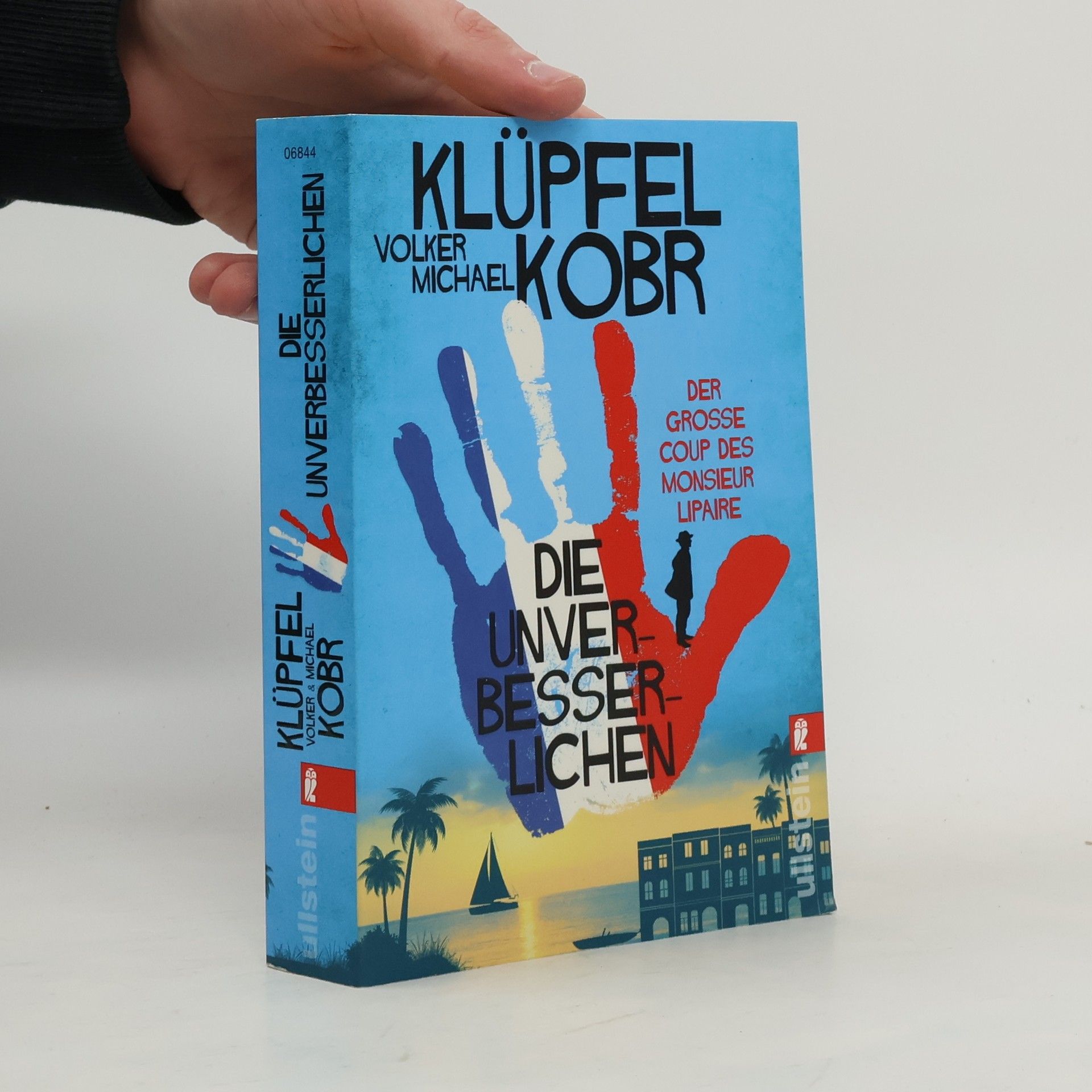 Volker Klüpfel Die Unverbesserlichen - Der große Coup des Monsieur Lipaire