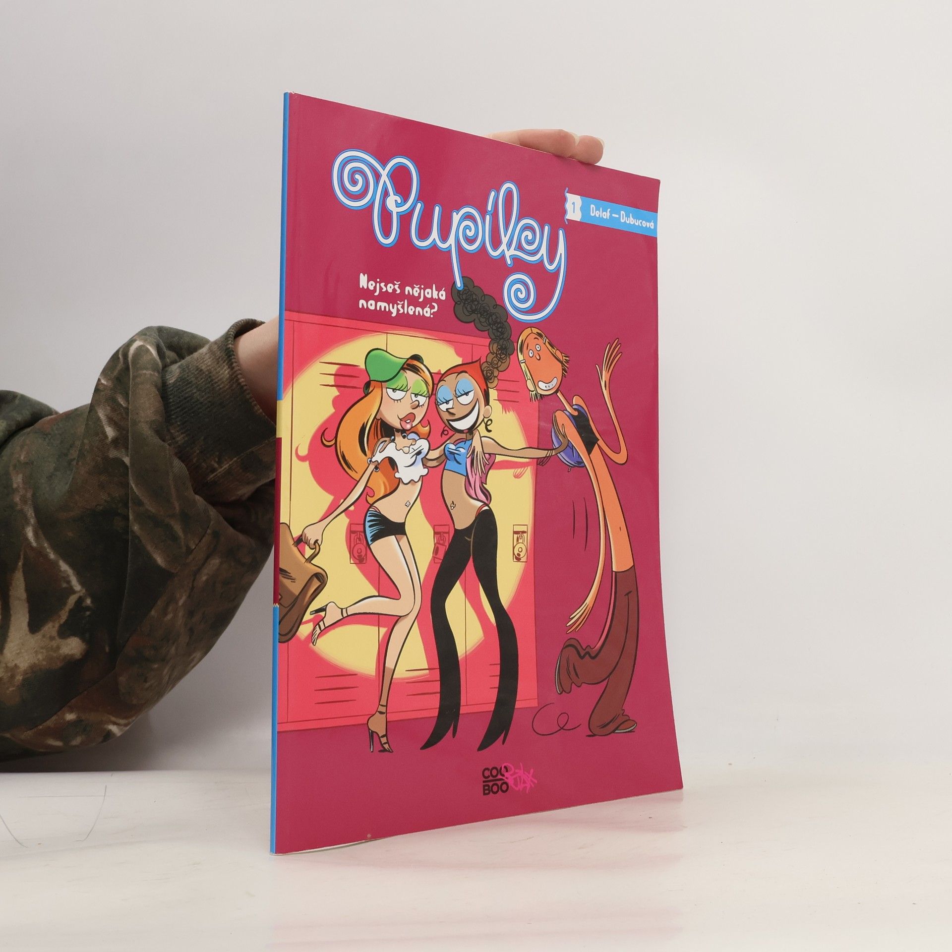 Delaf Pupíky. Nejseš nějaká namyšlená?