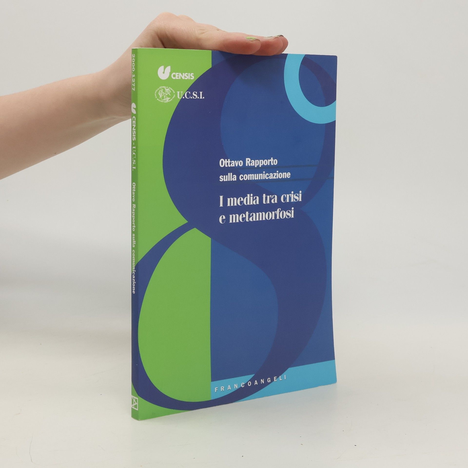 CENSIS - U.C.S.I. CENSIS - U.C.S.I. - 8: I media tra crisi e metamorfosi
