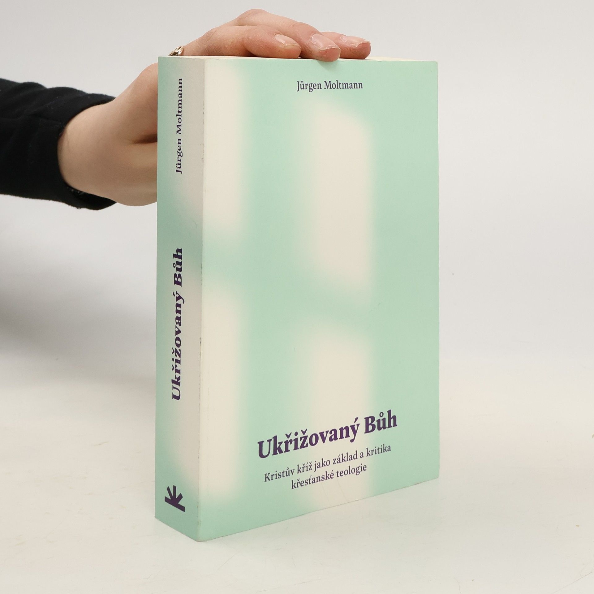 Jürgen Moltmann Ukřižovaný Bůh