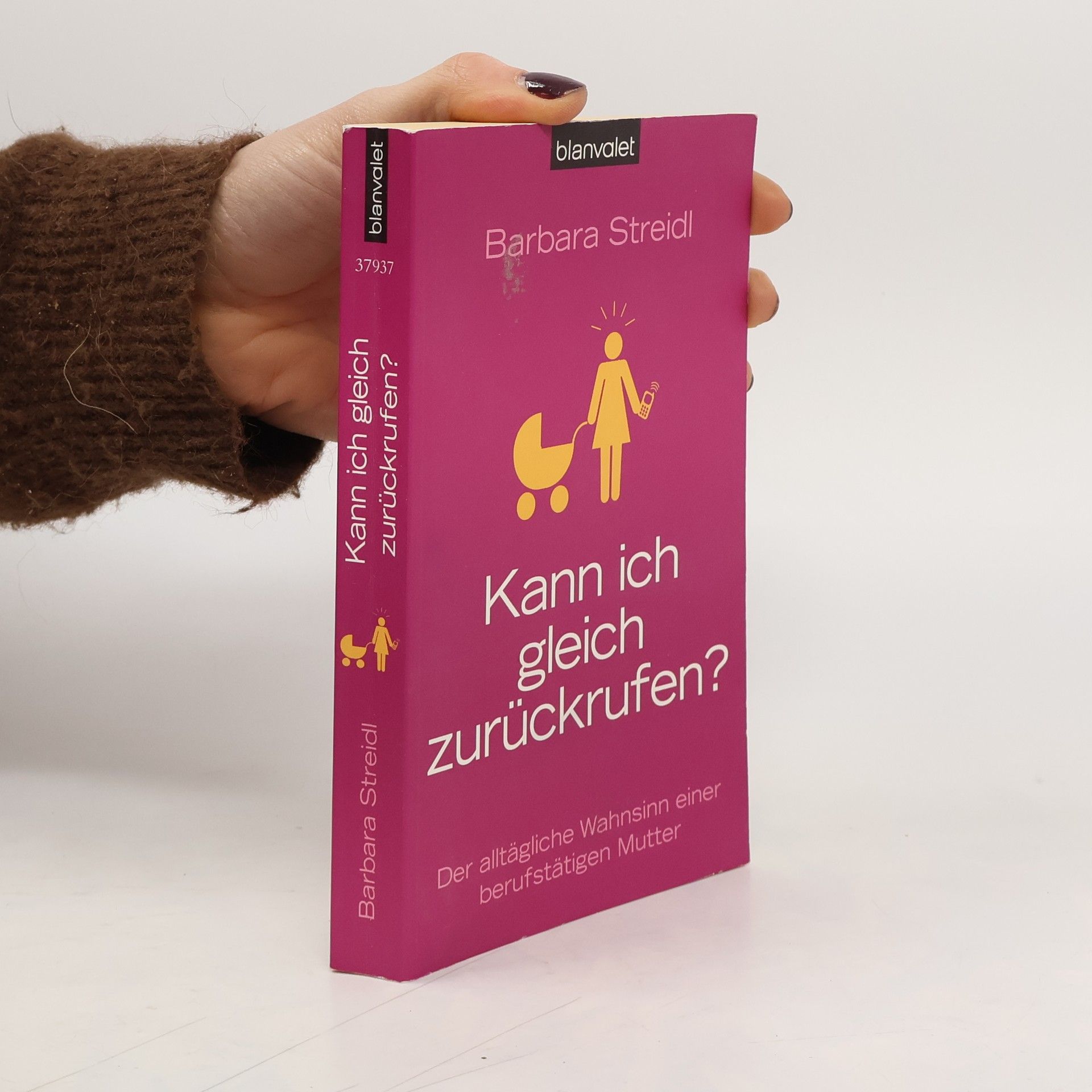 Barbara Streidl Kann ich gleich zurückrufen?