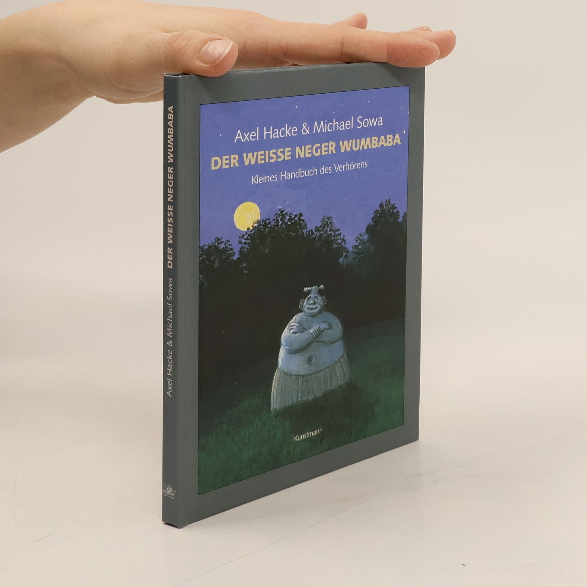 Axel Hacke Der weiße Neger Wumbaba. Kleines Handbuch des Verhörens