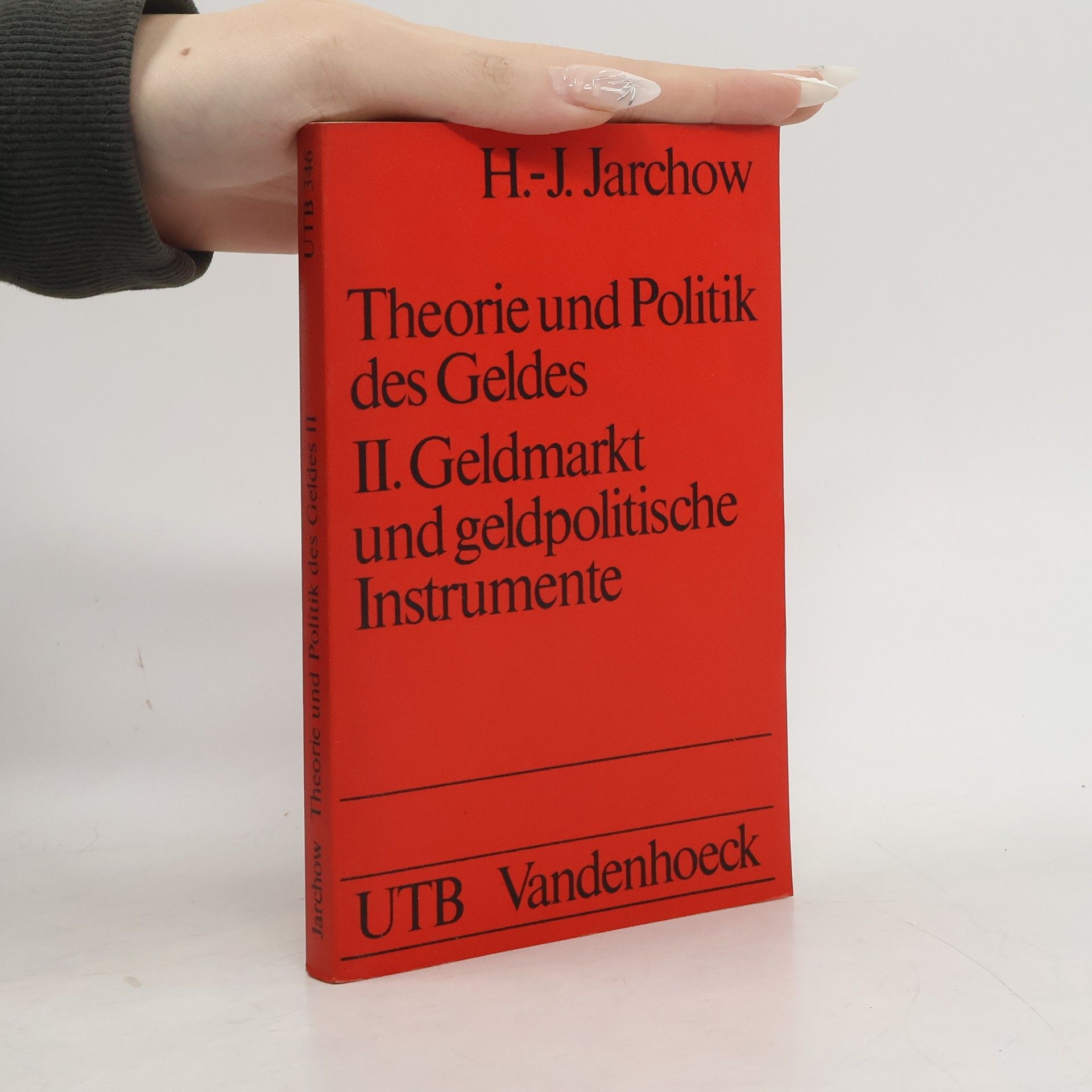 Theorie und Politik des Geldes - 2: Geldmarkt und geldpolitische Instrumente