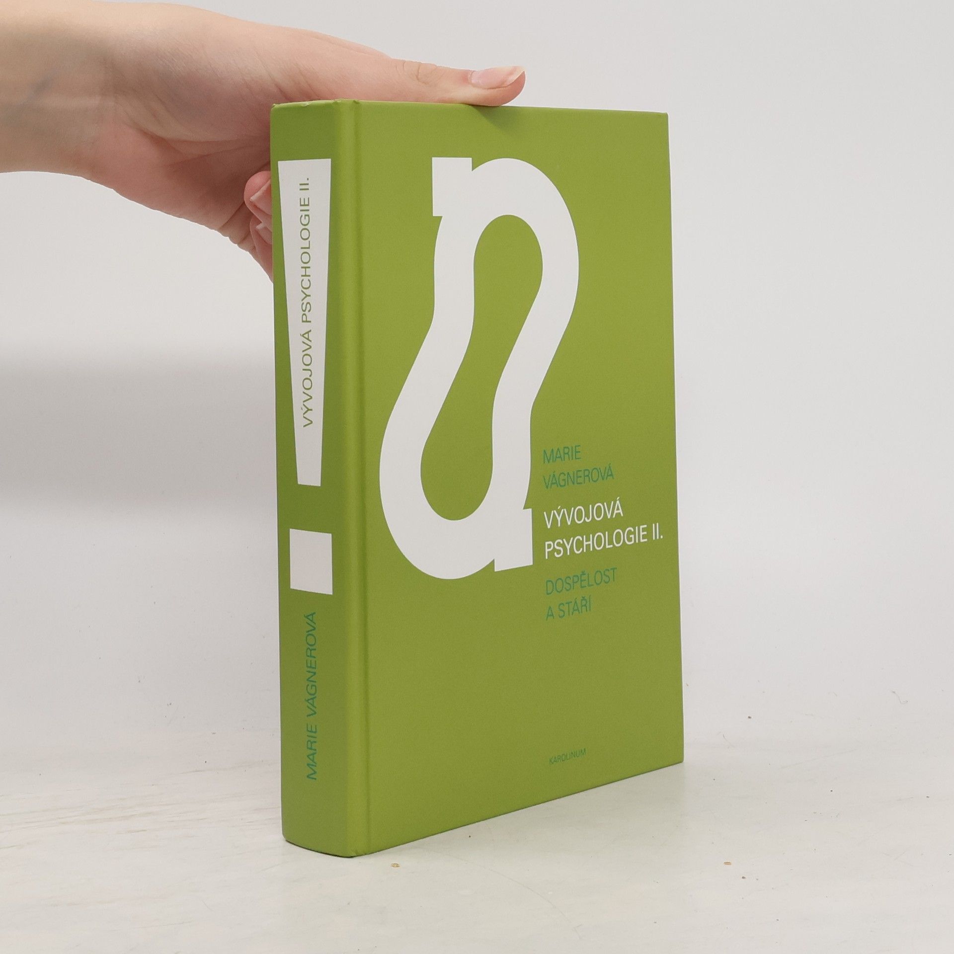 Marie Vágnerová Vývojová psychologie II. Dospělost a stáří