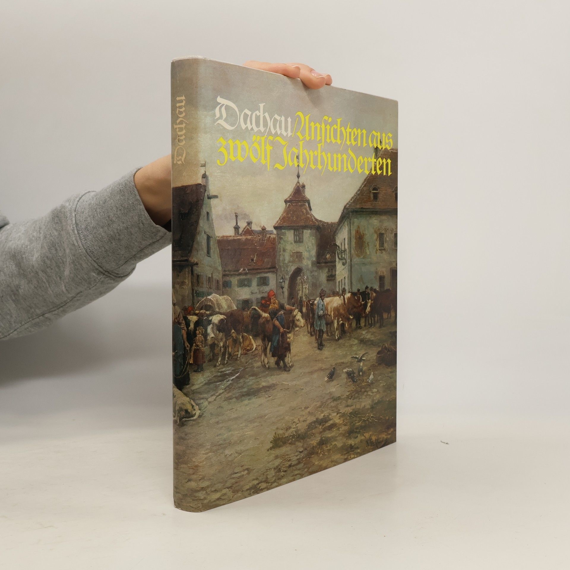 Collectif d'auteurs Dachau. Ansichten und Zeugnisse aus zwölf Jahrhunderten