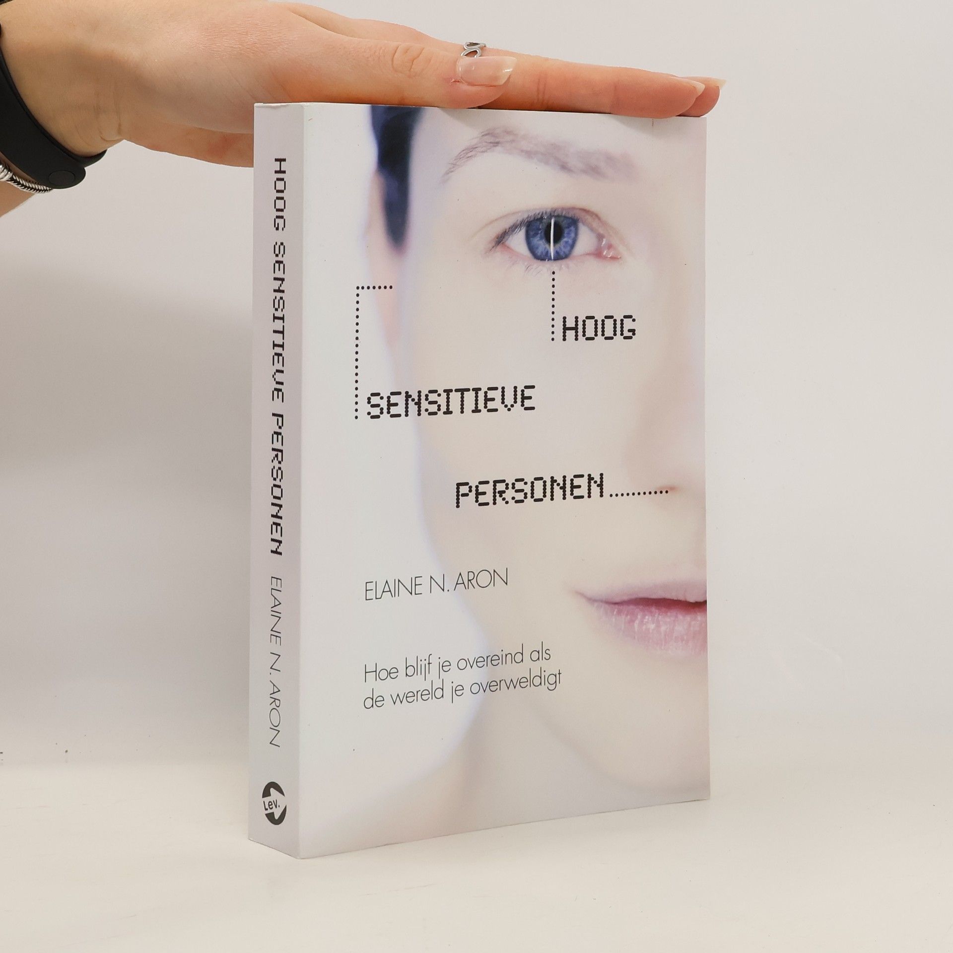 Elaine Aron Hoog sensitieve personen. Hoe blijf je overeind als de wereld je overweldigt - druk 35