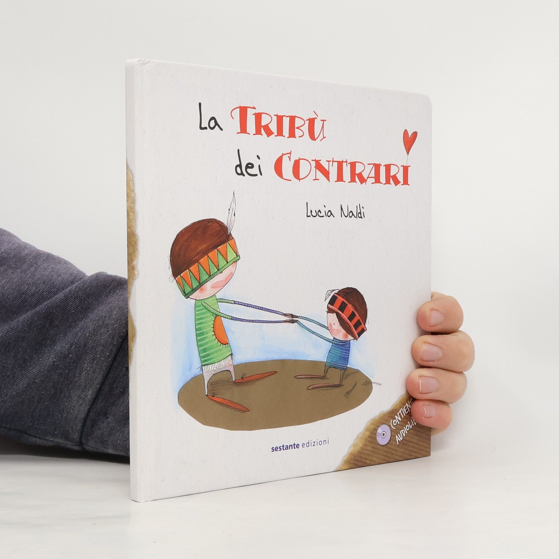Lucia Naldi La tribù dei contrari. Con CD Audio