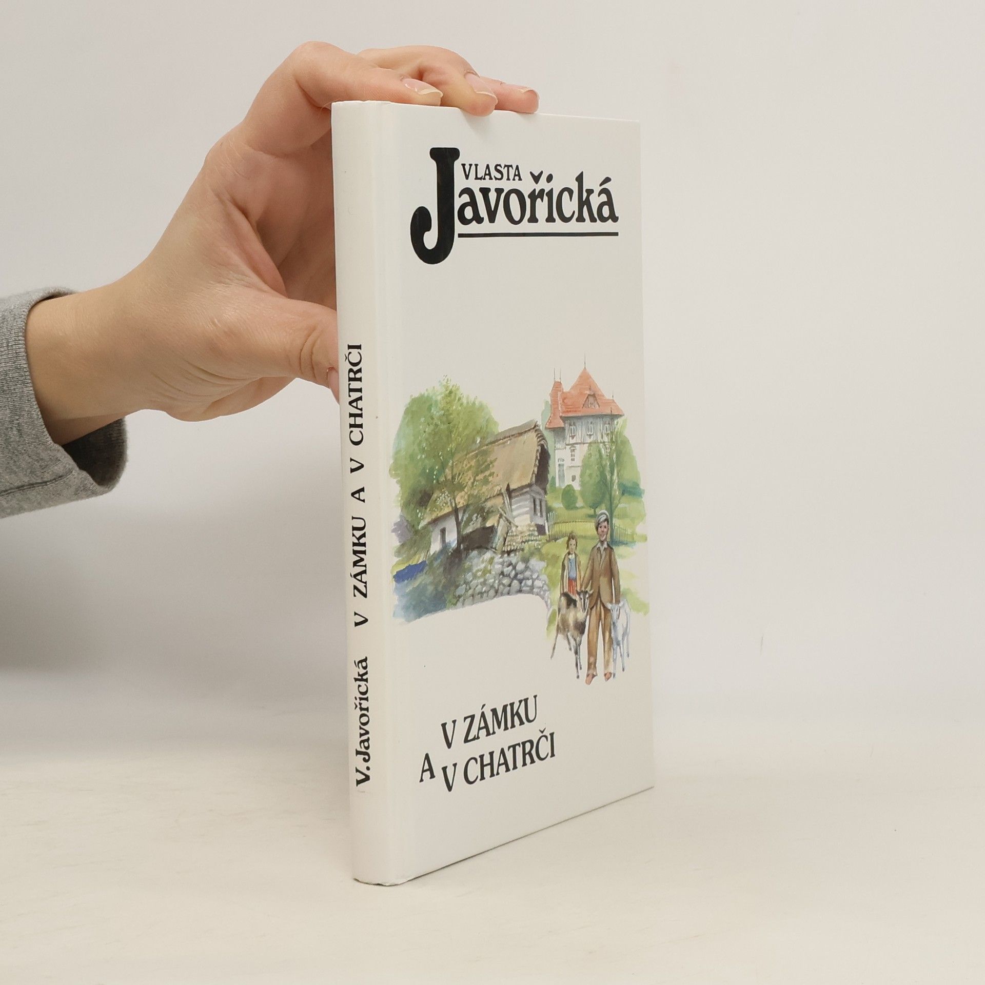 Vlasta Javořická V zámku a v chatrči