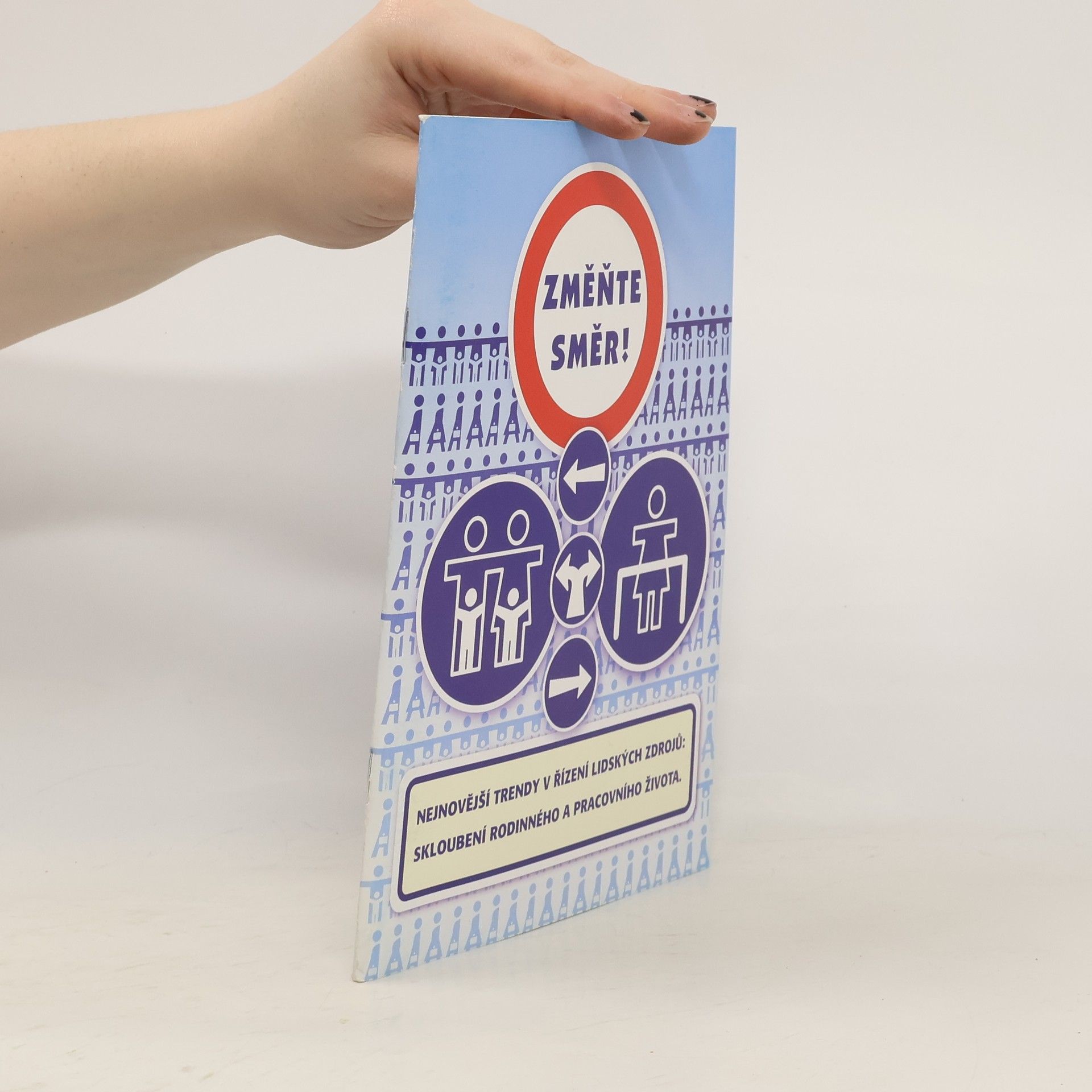 AA.VV. Změňte směr : nejnovější trendy v řízení lidských zdrojů: skloubení rodinného a pracovního života.