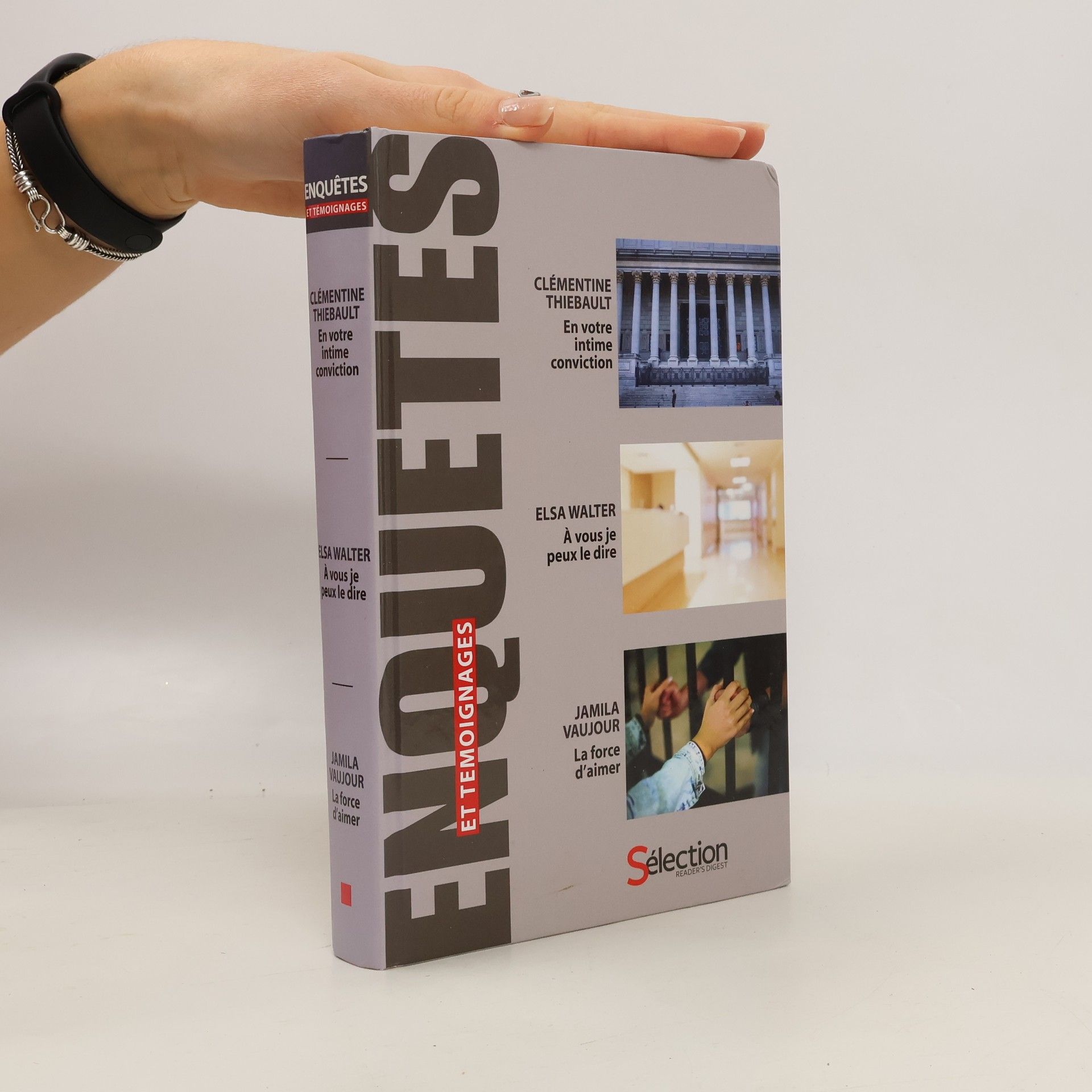 Clémentine Thiebault Enquêtes et Temoignages: En votre intime conviction. À vous je peux le dire. La force d’aimer