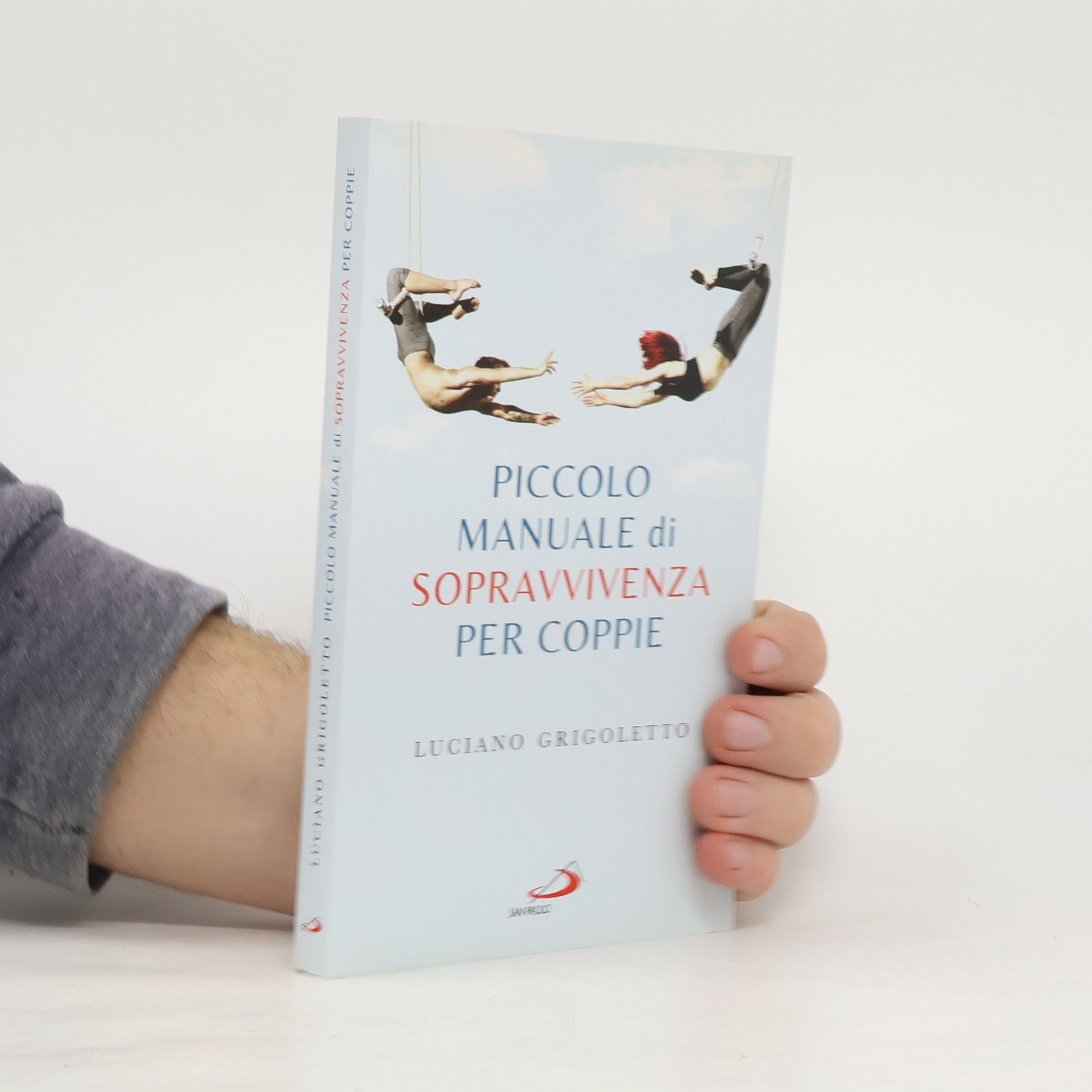Luciano Grigoletto Piccolo manuale di sopravvivenza per coppie