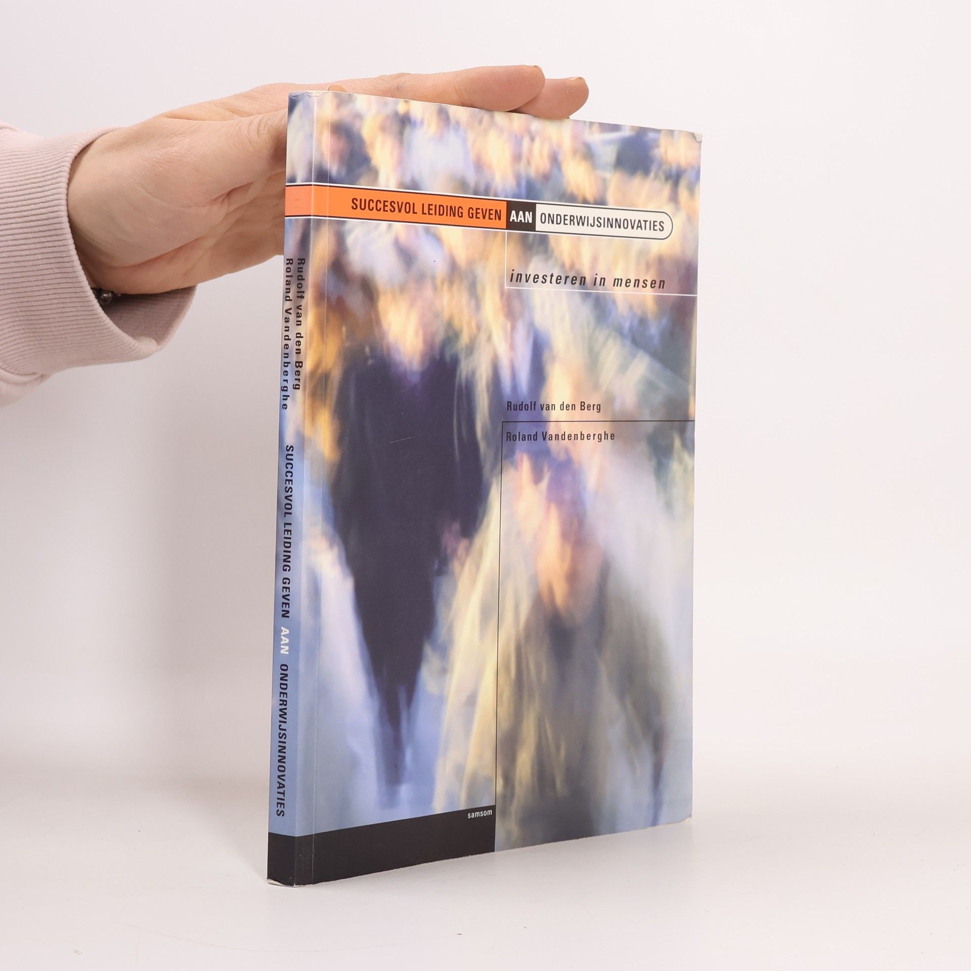 Rudolf van den Berg Succesvol leidinggeven aan onderwijsinnovaties