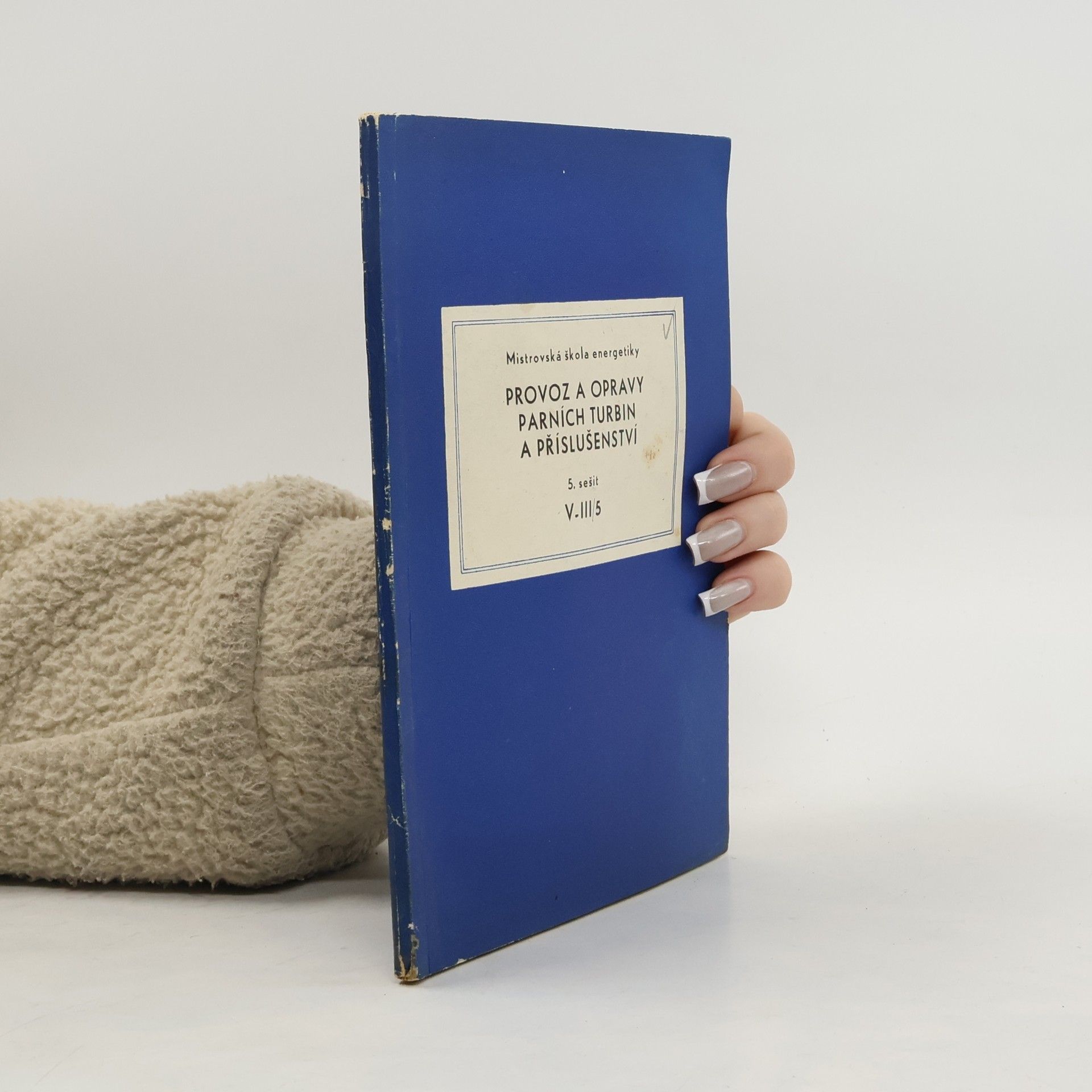 Provoz a opravy parních turbin a příslušenství 5. šešit. V.III/5