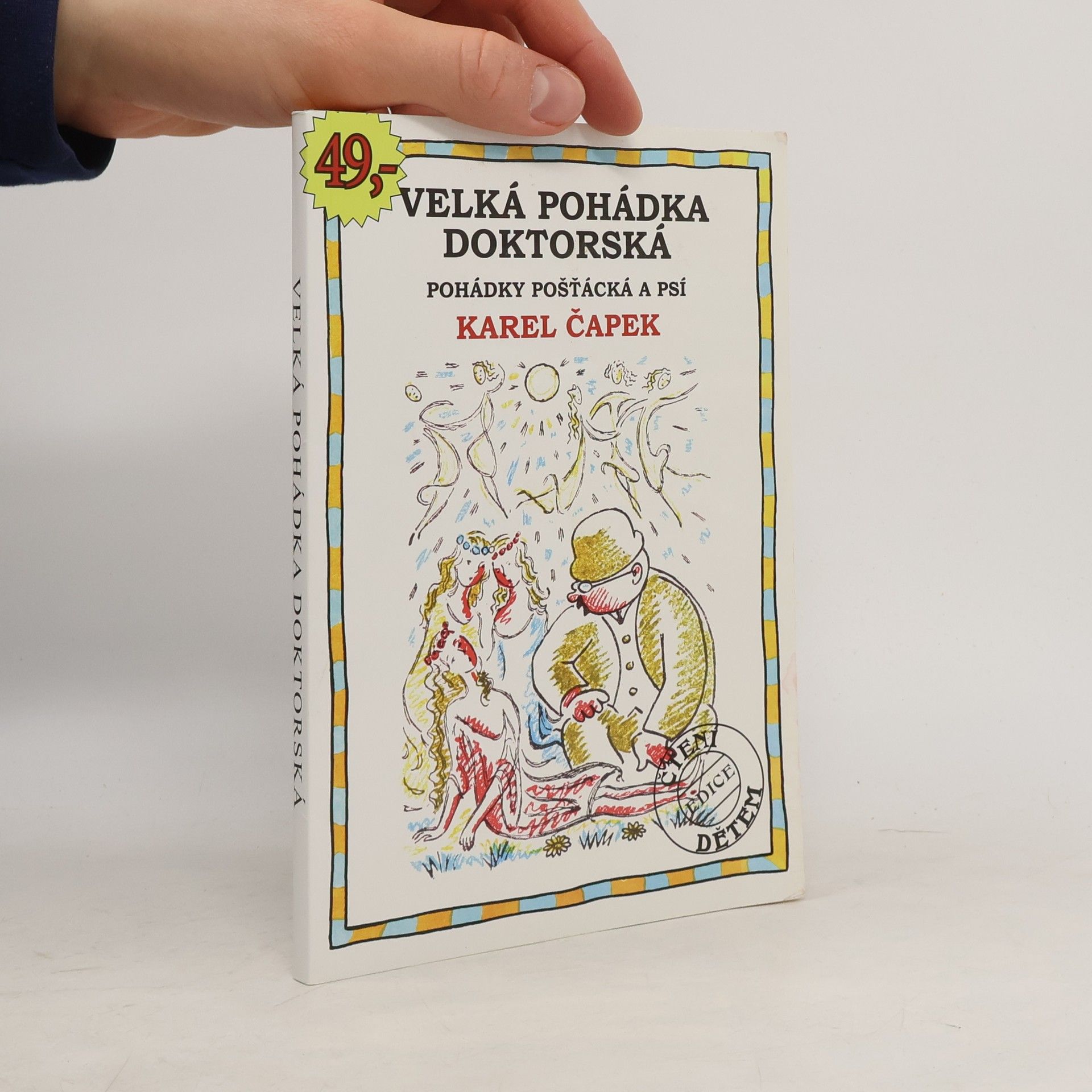 Karel Čapek Velká pohádka doktorská. Pohádky pošťácká a psí