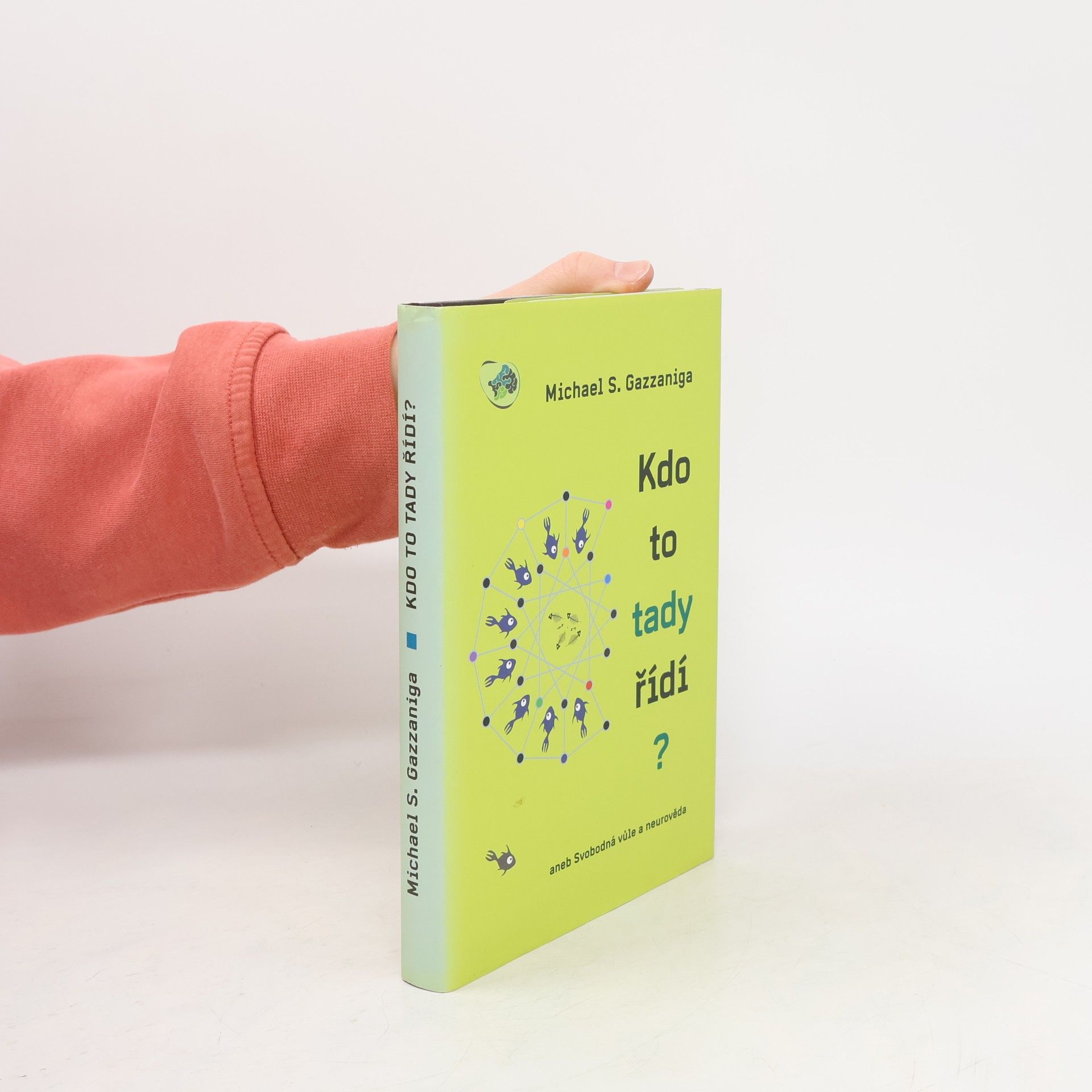 Kdo to tady řídí? aneb Svobodná vůle a neurověda