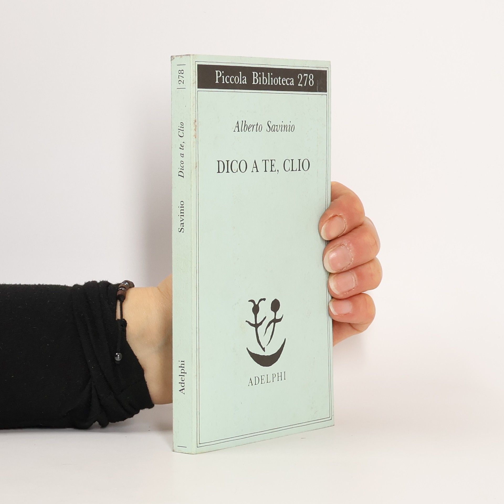 Alberto Savinio Piccola biblioteca Adelphi - 278: Dico a te, Clio