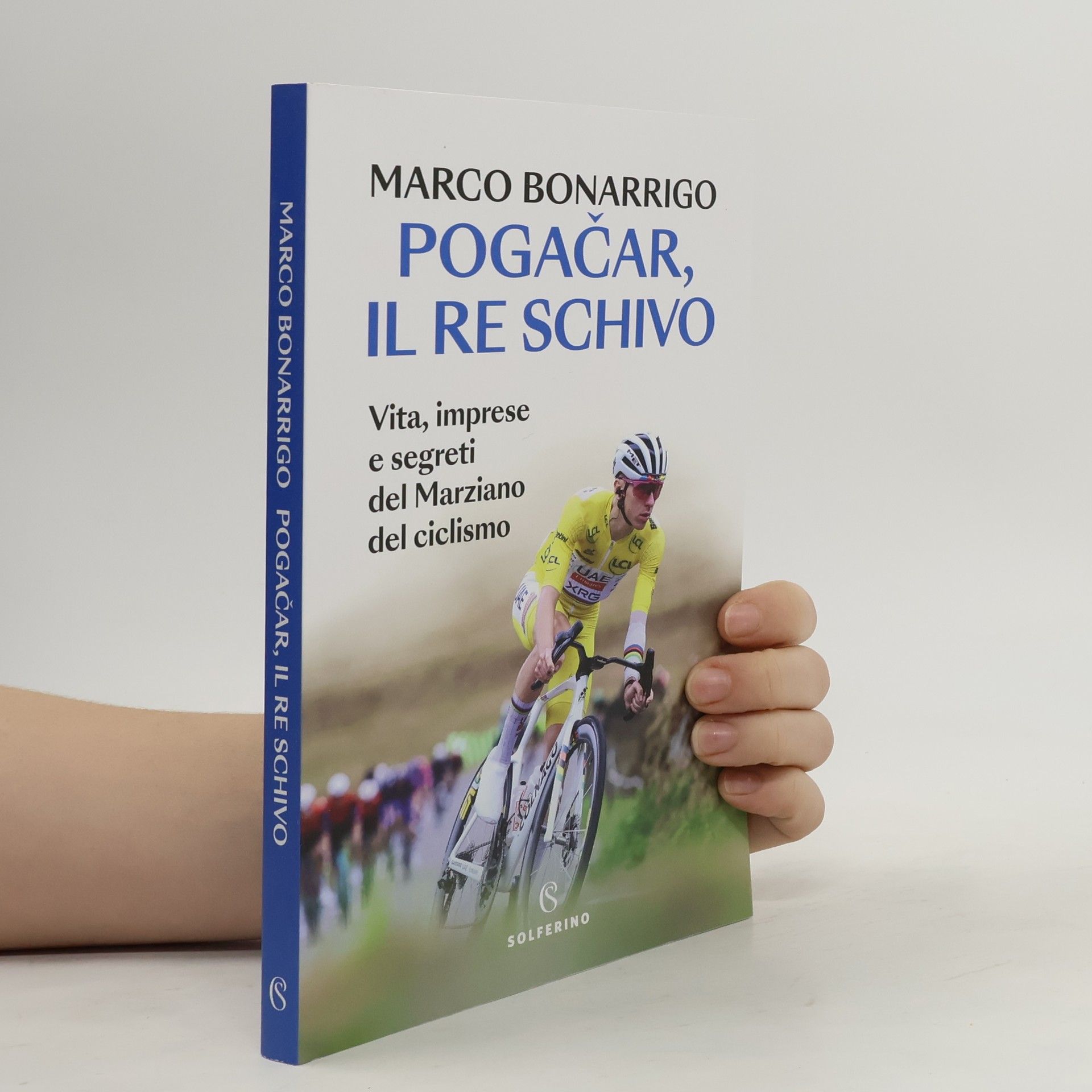 Marco Bonarrigo Pogačar, il re schivo. Vita, imprese e segreti del marziano del ciclismo