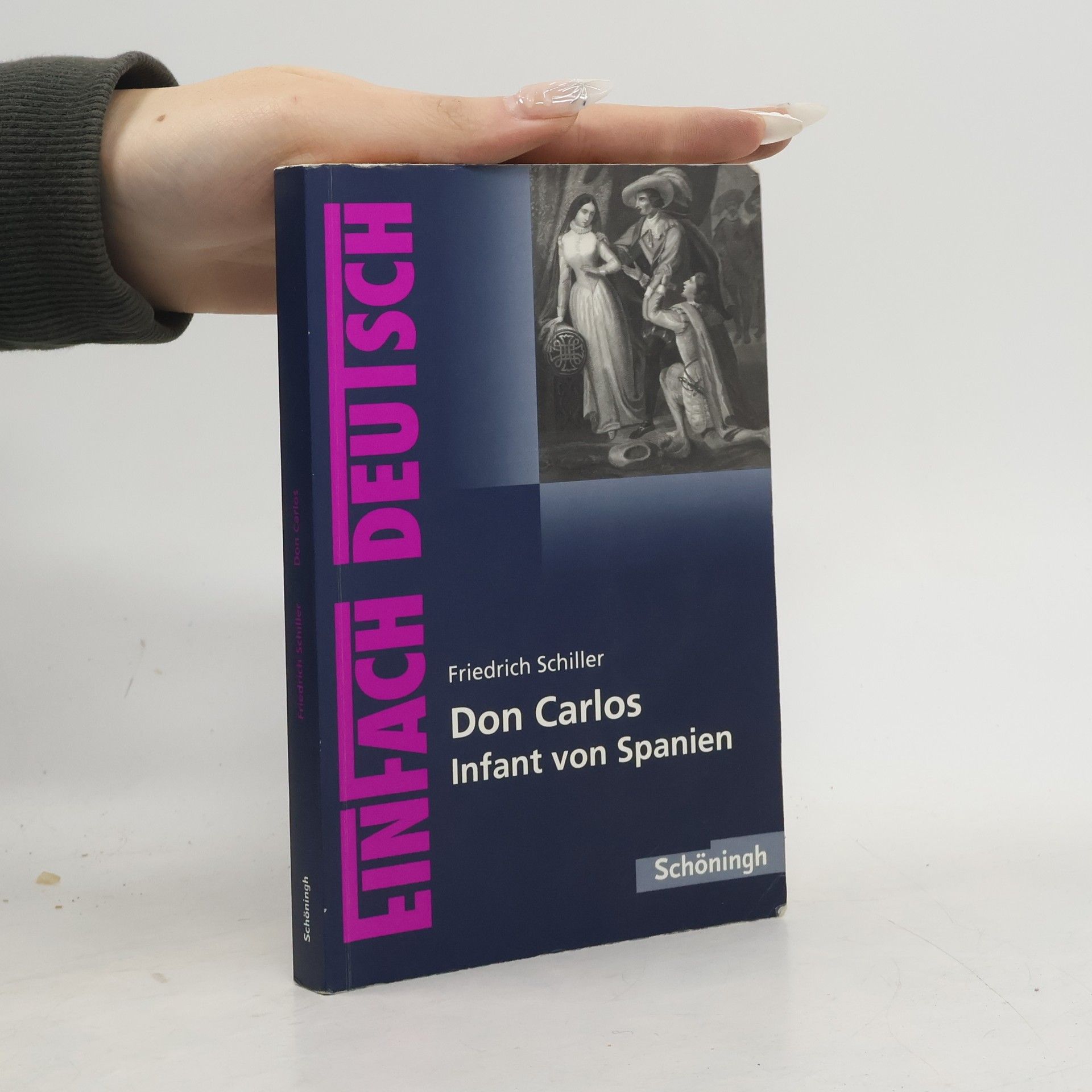 Various authors Friedrich Schiller, Don Carlos, Infant von Spanien