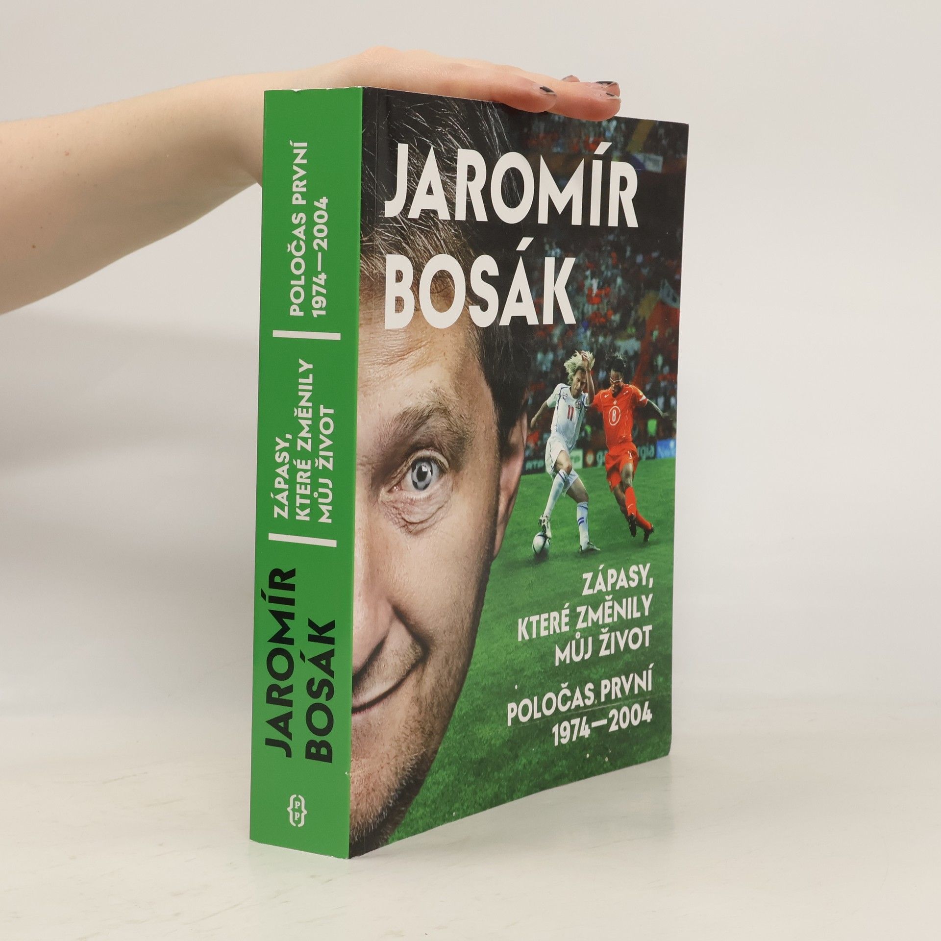 Jaromír Bosák Zápasy, které změnily můj život. Poločas první 1974-2004