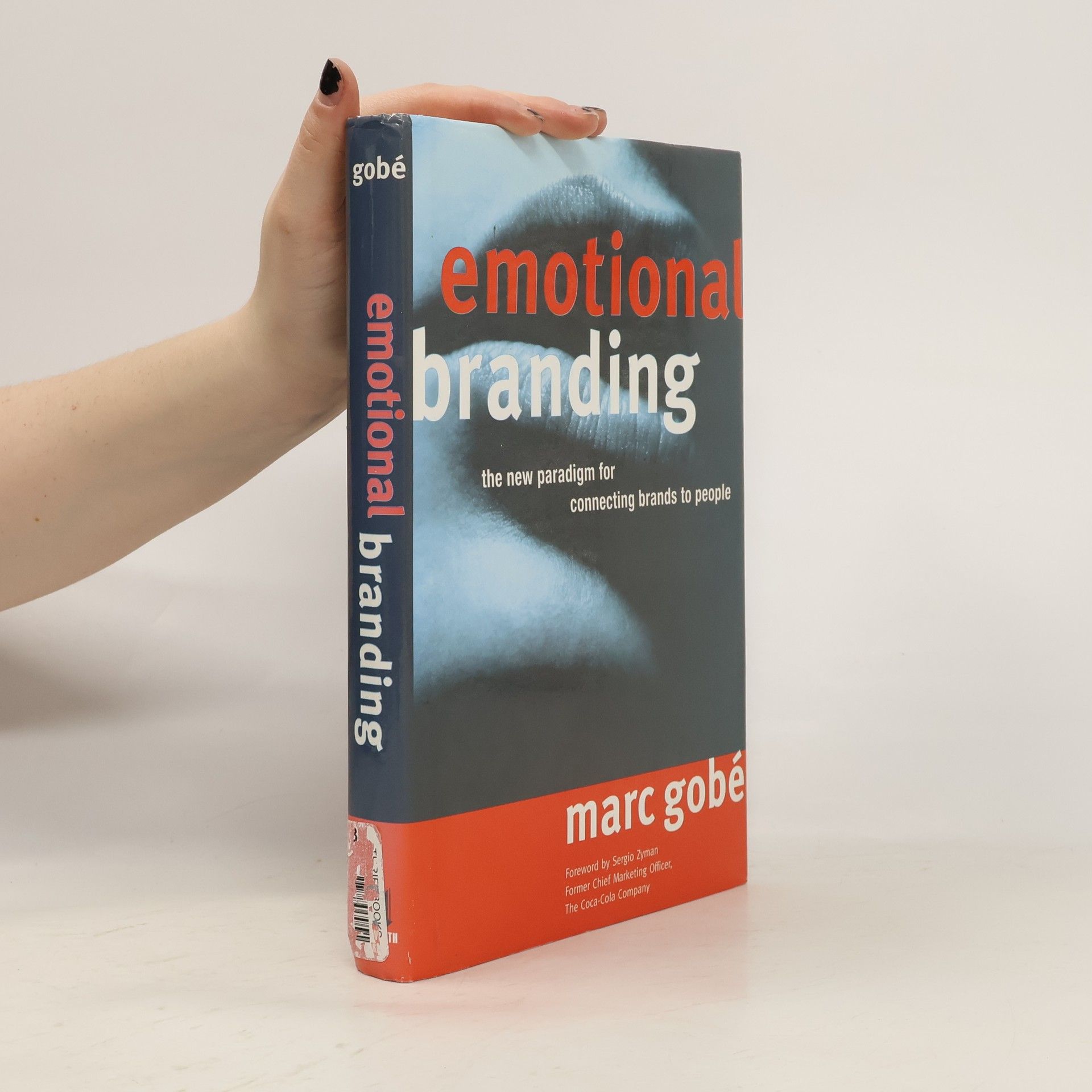Marc Gobé Emotional branding : the new paradigm for connecting brands to people