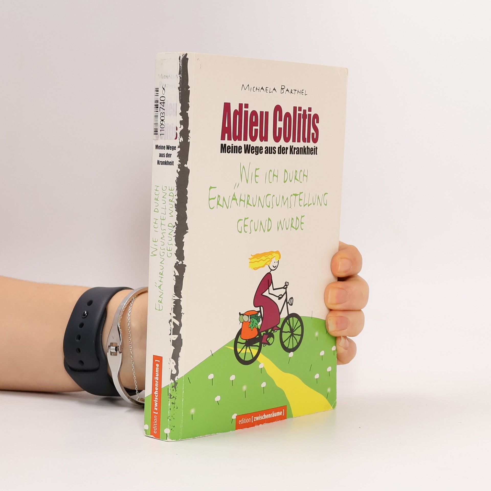 Michaela Barthel Adieu Colitis. Meine Wege aus der Krankheit