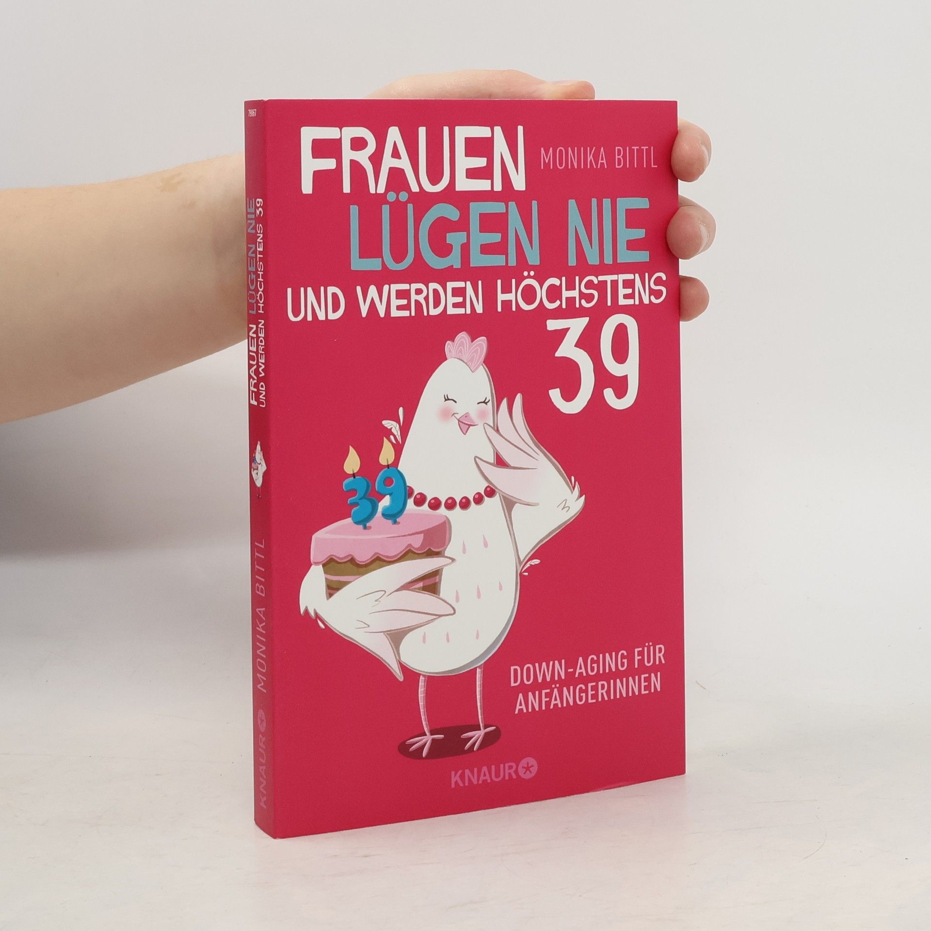 Frauen lügen nie und werden höchstens 39