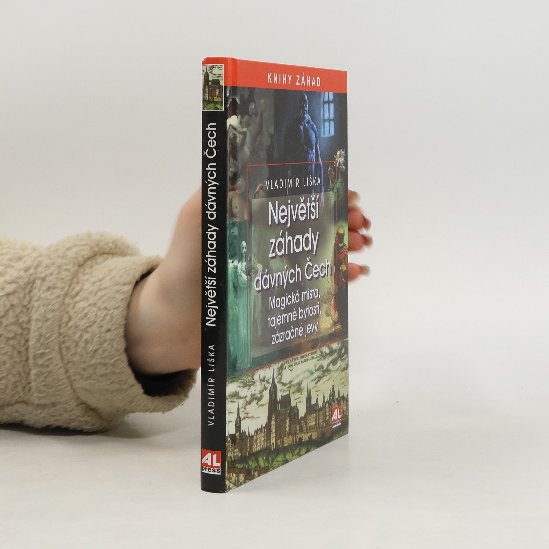 Vladimír Liška Největší záhady dávných Čech. Magická místa, tajemné bytosti, zázračné jevy