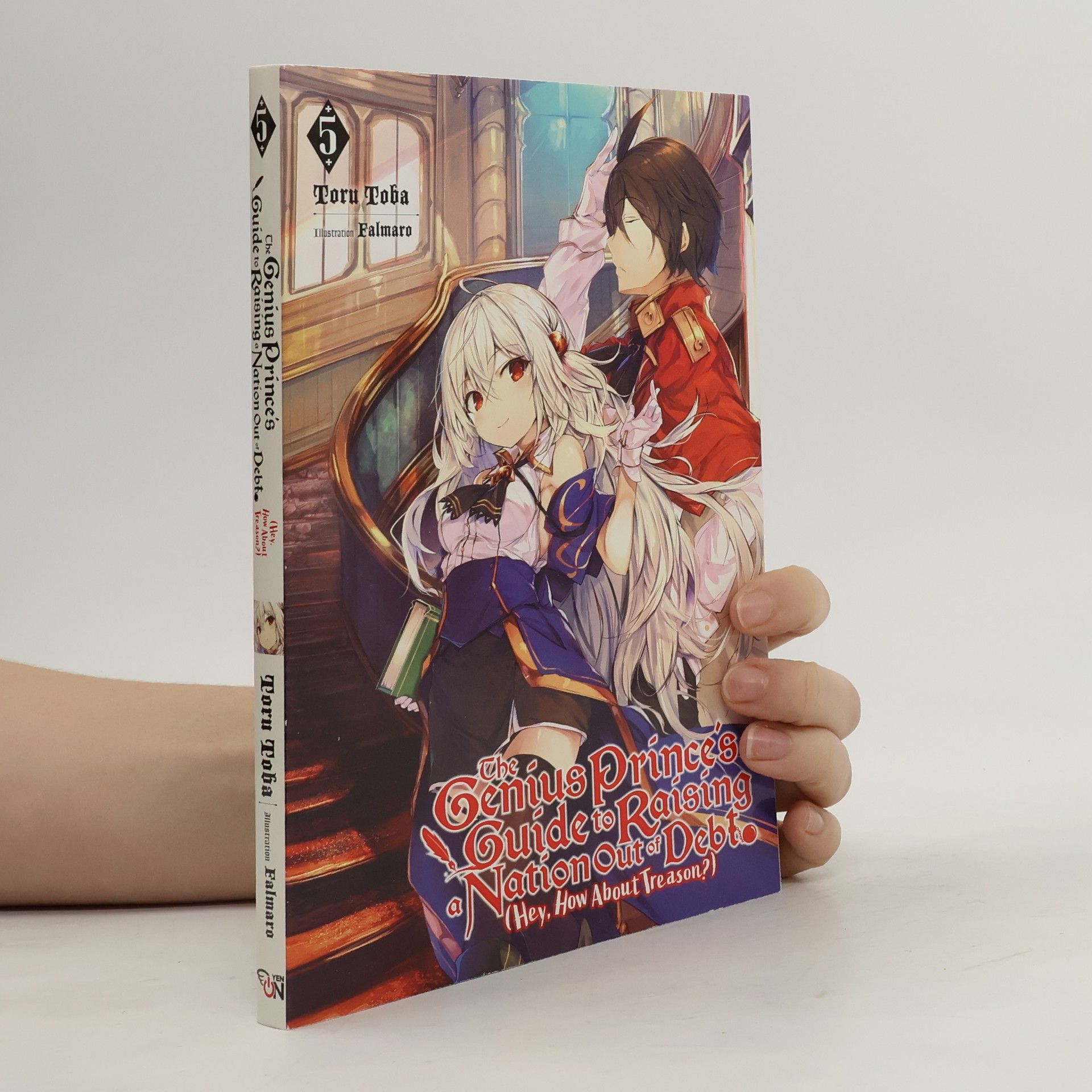 fal_maro The Genius Prince's Guide to Raising a Nation Out of Debt (Hey, How About Treason?), Vol. 5 LN