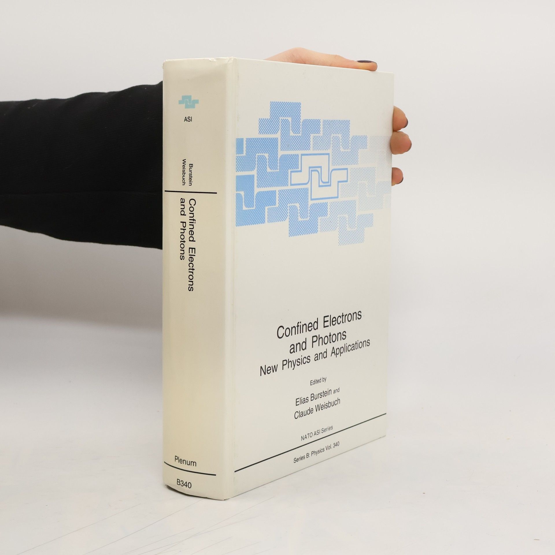 Elias Burstein NATO ASI Series - 340: Confined Electrons and Photons