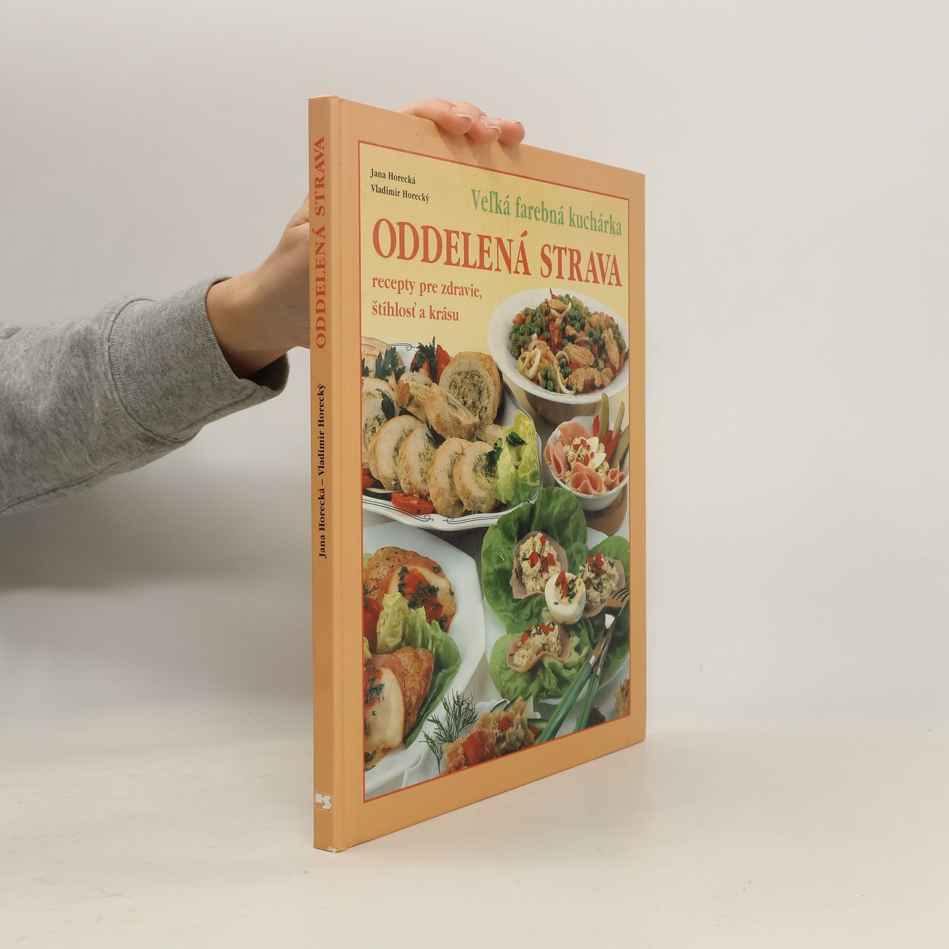 Vladimír Pohorecký Velká farebná kuchárka. Oddelená strava. Recepty pre zdravie, štlosť a krásu