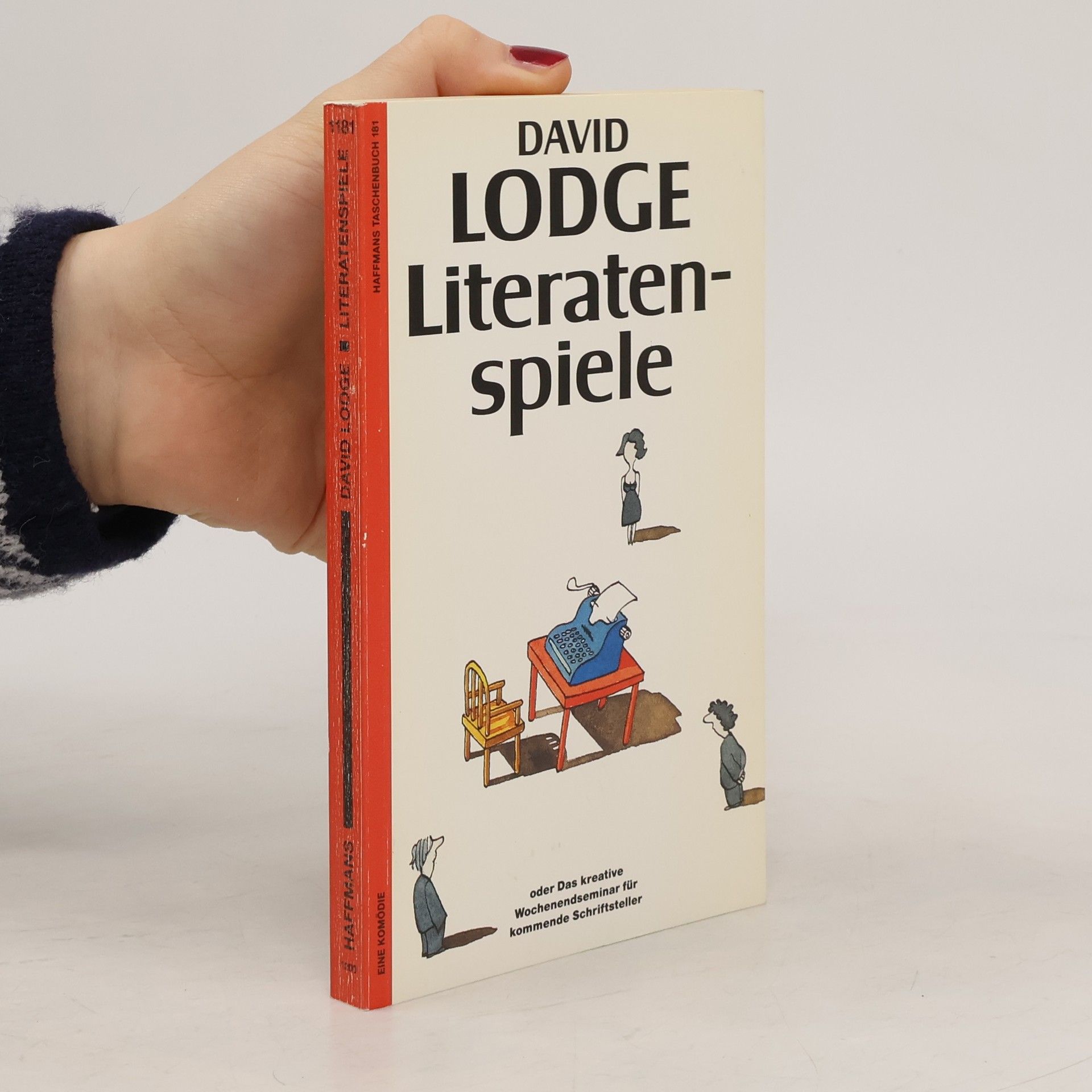 Haffmanns Taschenbuch - 181: Literatenspiele oder das kreative Wochenendseminar für kommende Schriftsteller. Eine Komödie