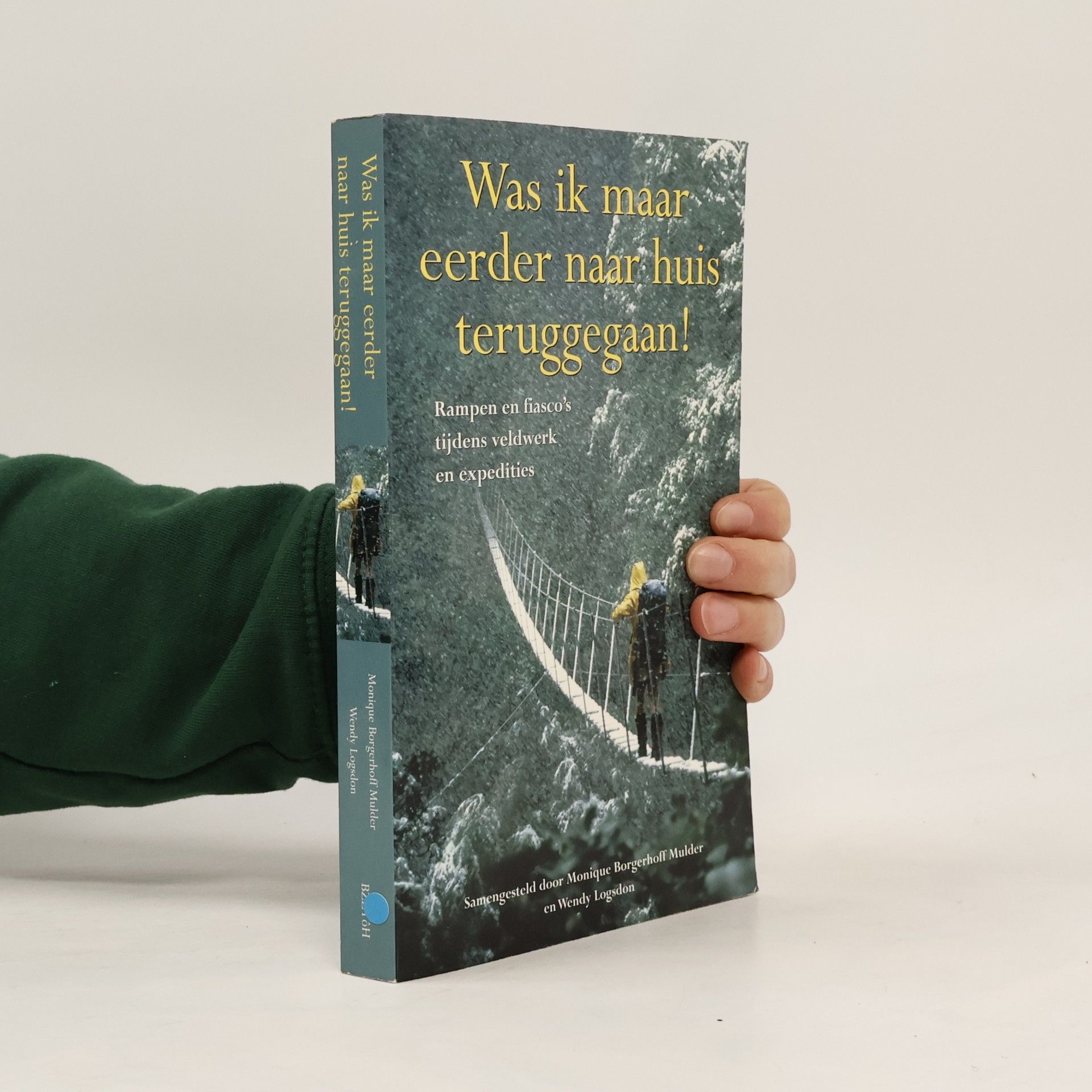 Was ik maar eerder naar huis teruggegaan! Rampen en fiasco's tijdens veldwerk en expedities