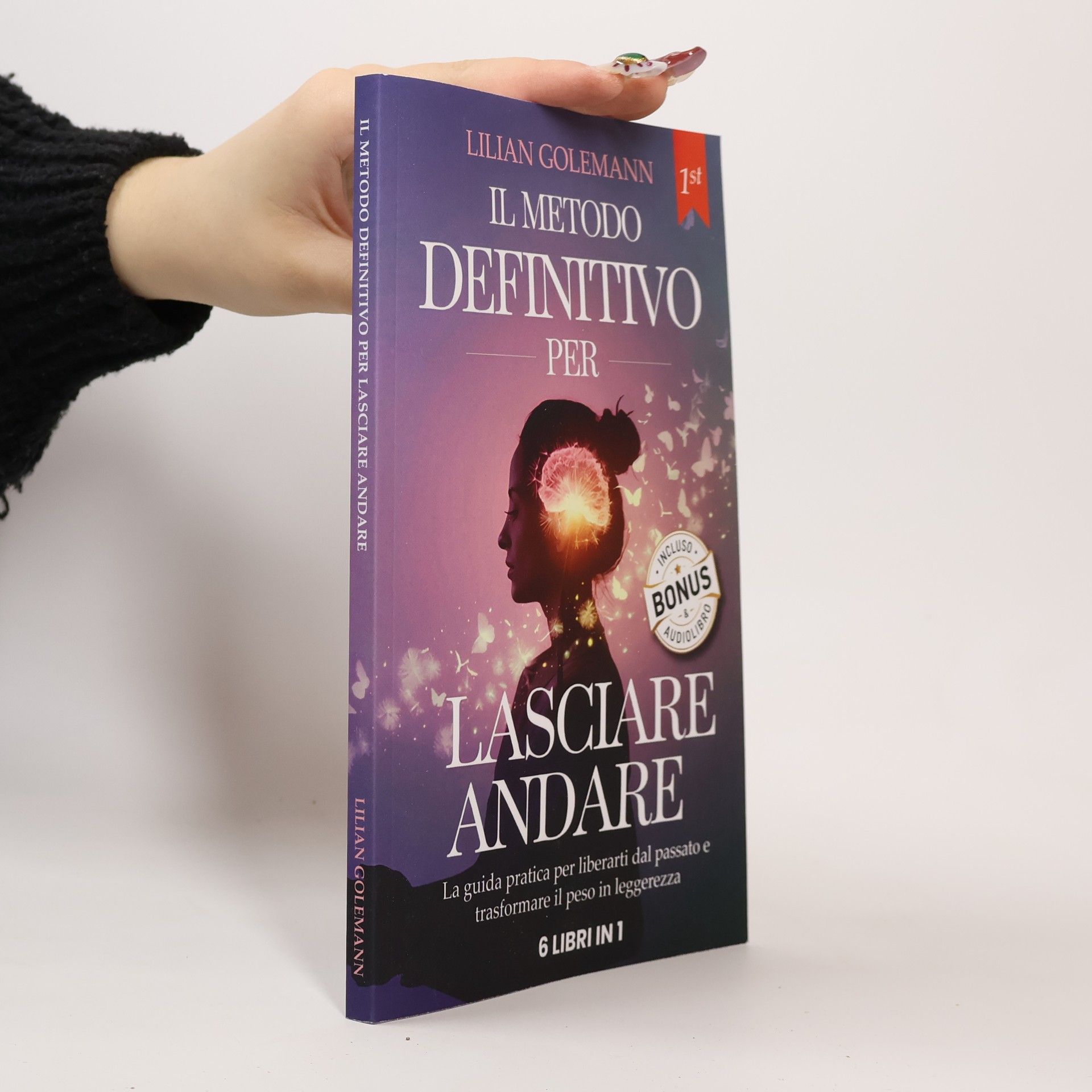 Lilian Golemann Il metodo definitivo per lasciare andare