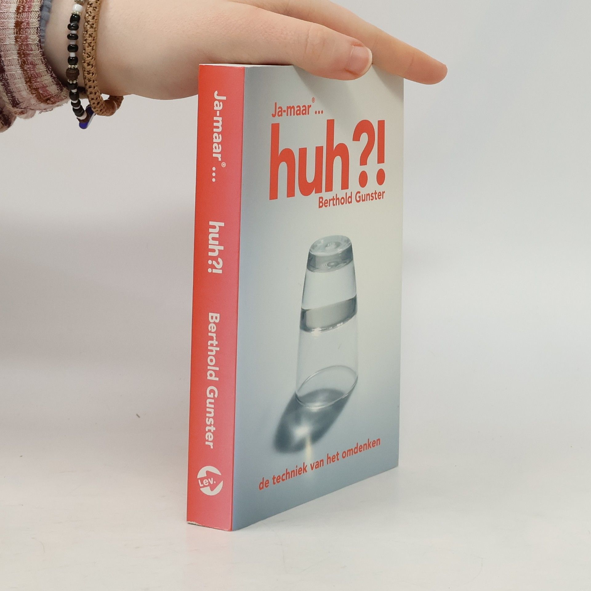 Berthold Gunster Huh?! De techniek van het omdenken