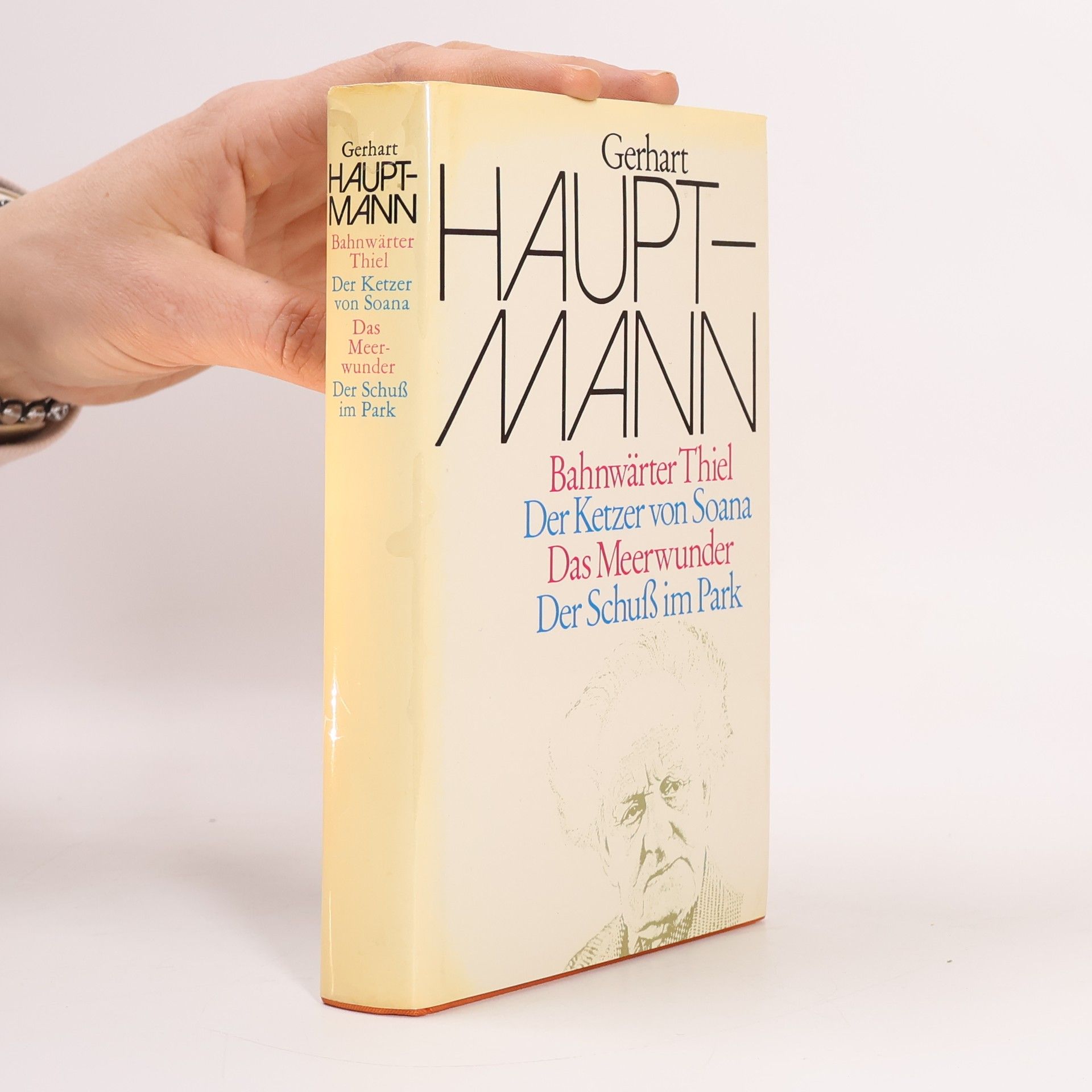 Gerhart Hauptmann Bahnwärter Thiel. Der Ketzer von Soana. Das Meerwunder. Der Schuss im Park