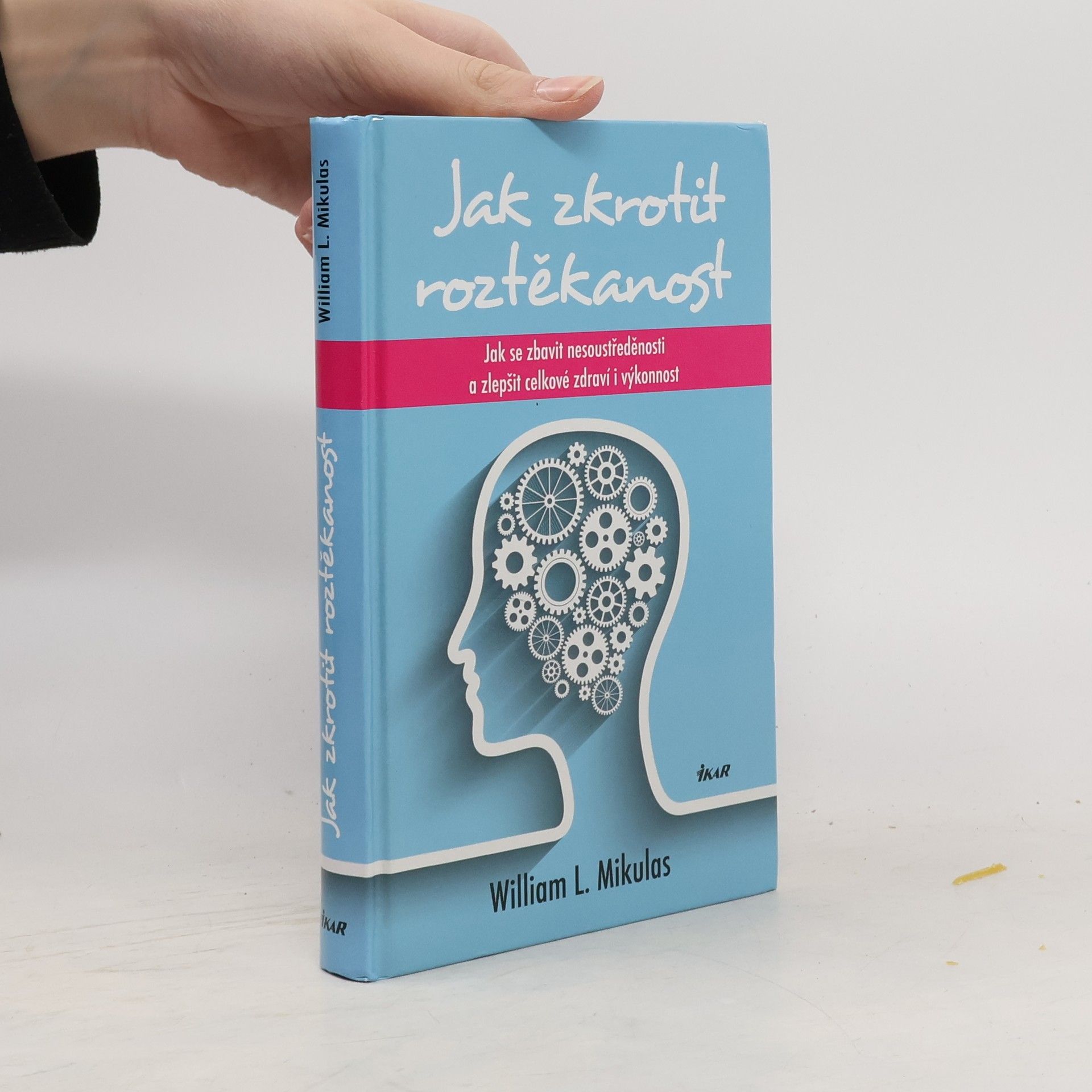 William L. Mikulas Jak zkrotit roztěkanost
