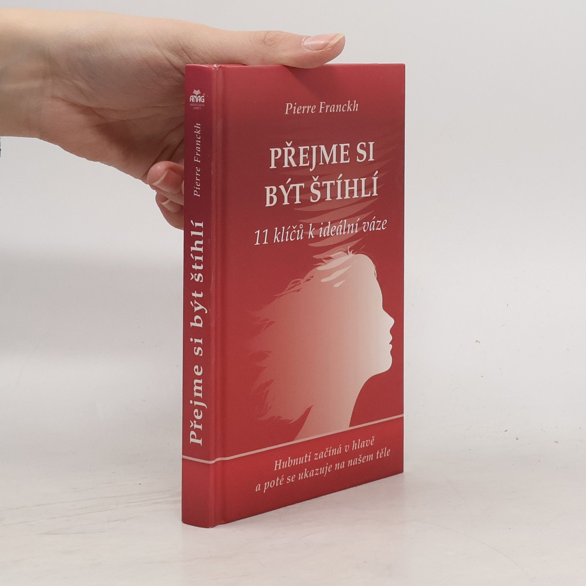 Pierre Franckh Přejme si být štíhlí : 11 klíčů k ideální váze